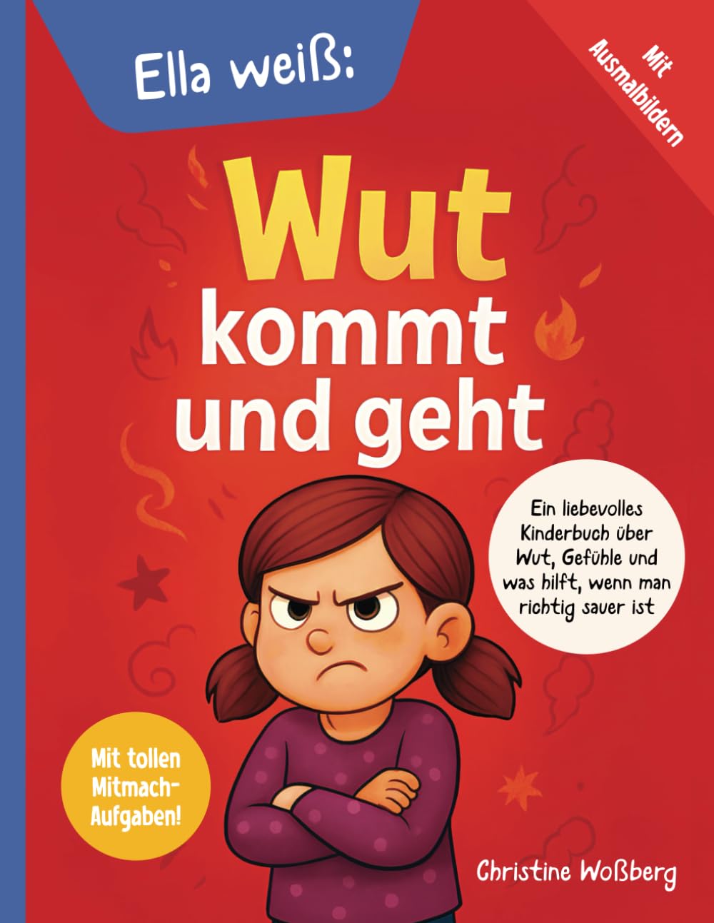 Ella weiß: Wut kommt und geht: Ein liebevolles Kinderbuch über Wut, Gefühle und was hilft, wenn man richtig sauer ist Non-fiction