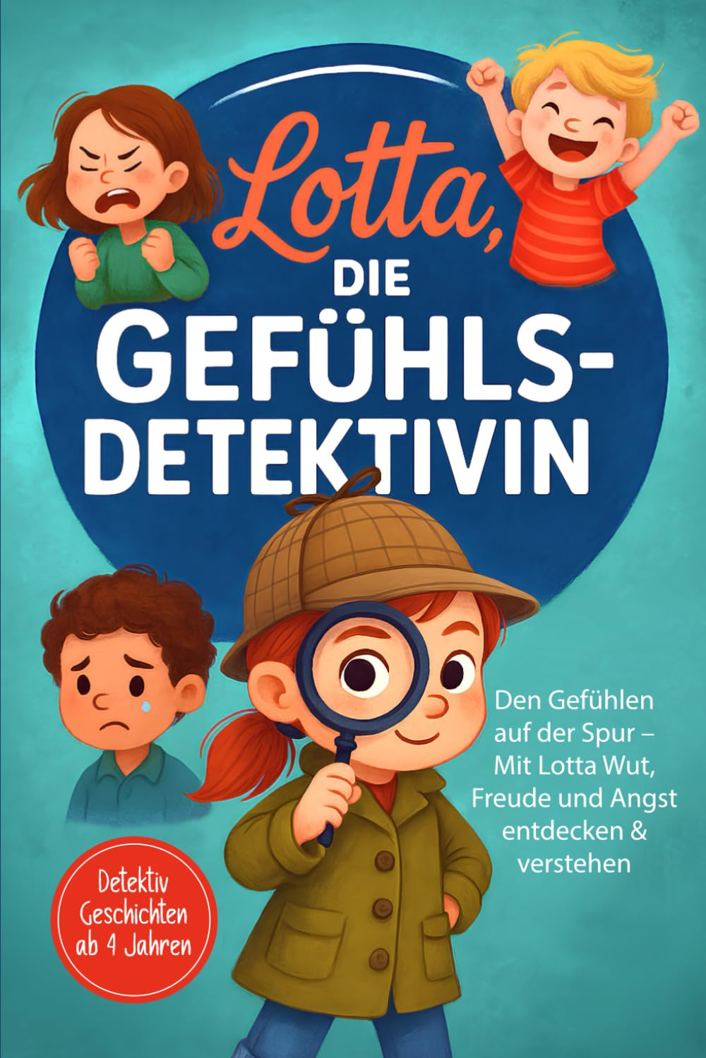Lotta, die Gefühlsdetektivin: Den Gefühlen auf der Spur – Mit Lotta Wut, Freude und Angst entdecken & verstehen Non-fiction