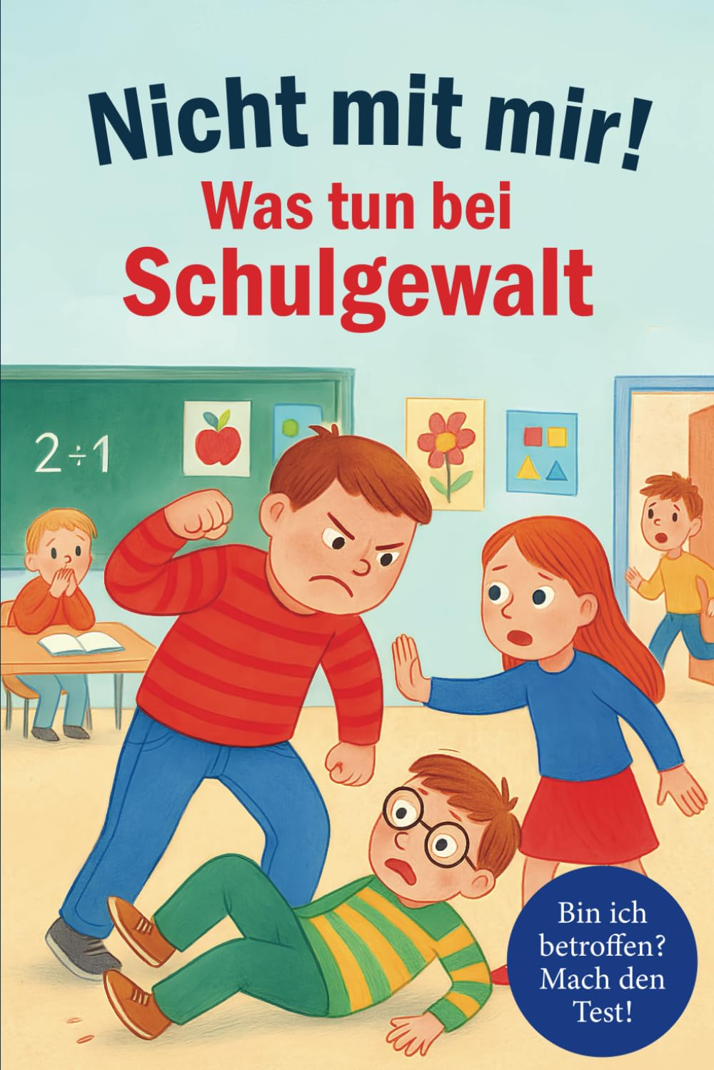 Nicht mit mir! - Was tun bei Schulgewalt: Ermutigende Kurzgeschichten und Tipps, die dir helfen, Schulgewalt früh zu erkennen und dich zu schützen Non-fiction