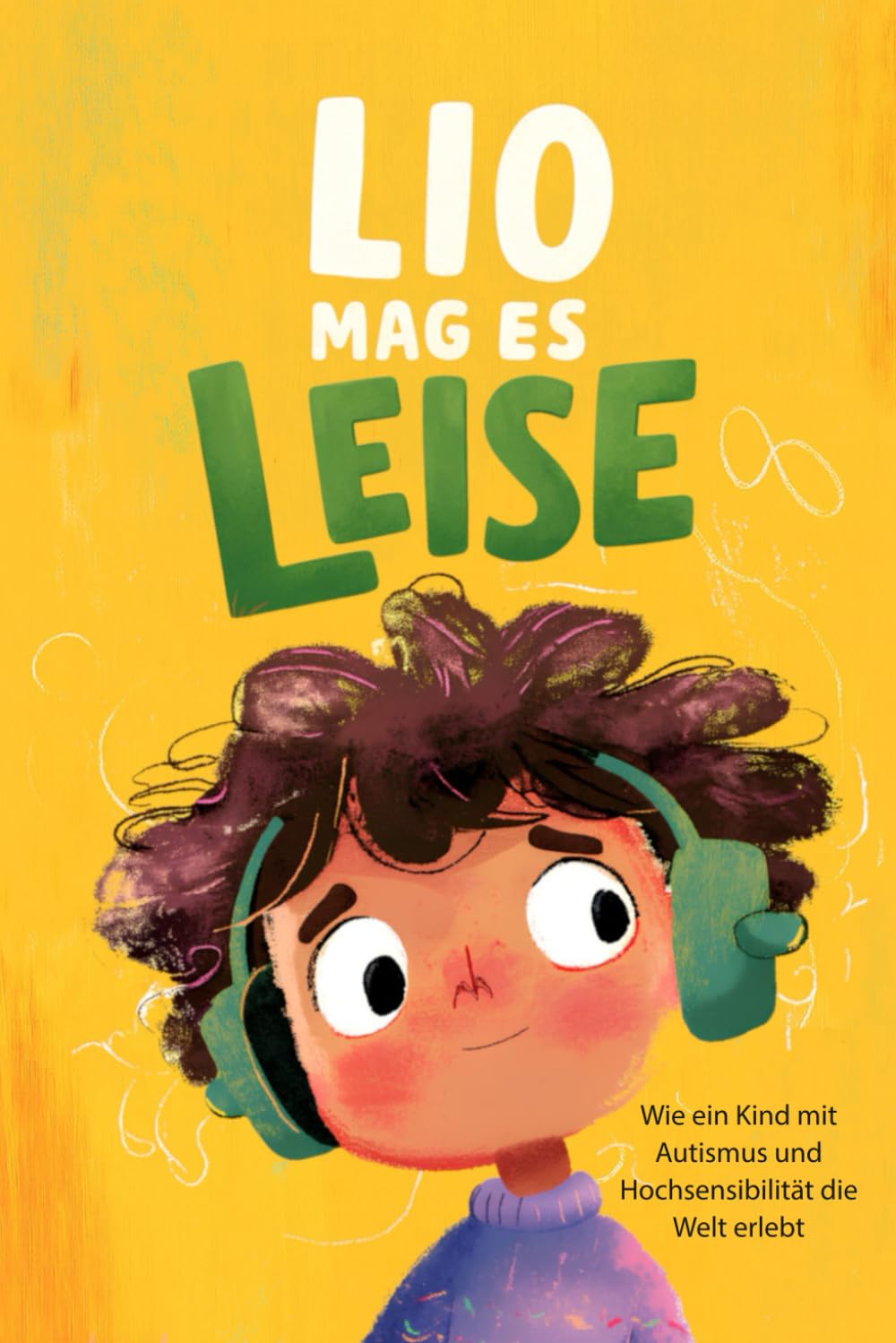 Lio mag es leise: Wie ein Kind mit Autismus und Hochsensibilität die Welt erlebt Non-fiction
