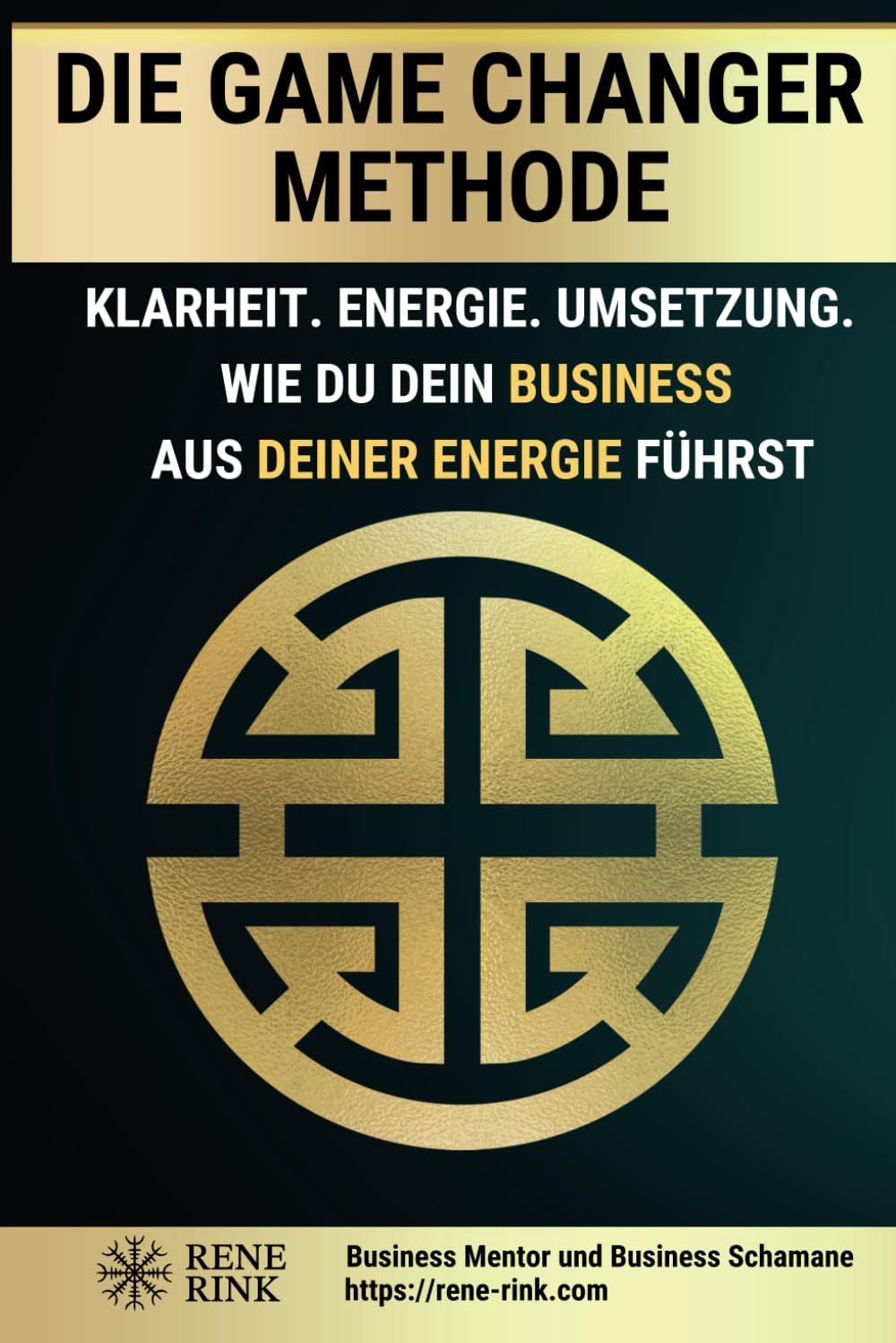 Die Game Changer Methode: Klarheit. Energie. Umsetzung. – Wie du dein Business aus deiner Frequenz führst Business, Finance & Career