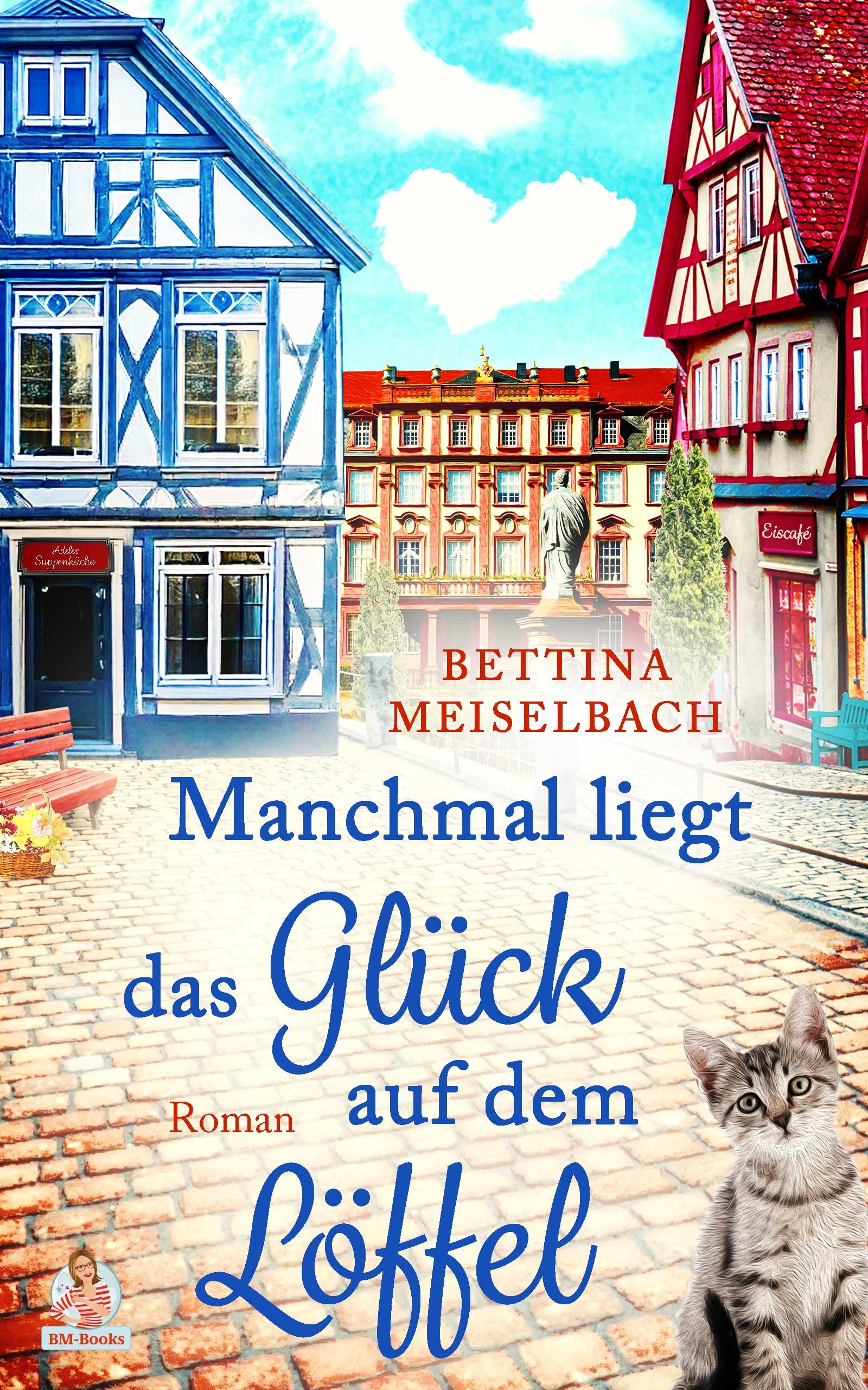 Manchmal liegt das Glück auf dem Löffel Contemporary Romance