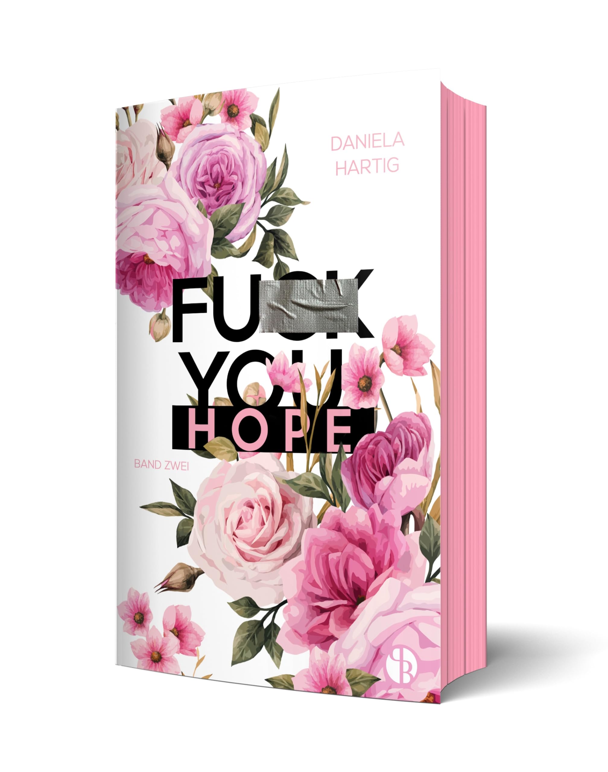 Fuck You, Hope | Aufwendig gestaltete Ausgabe mit Farbschnitt – das integrierte Page Overlay ist limitiert nur in der ersten Auflage enthalten (Fuck-You-Reihe) Contemporary literature Books