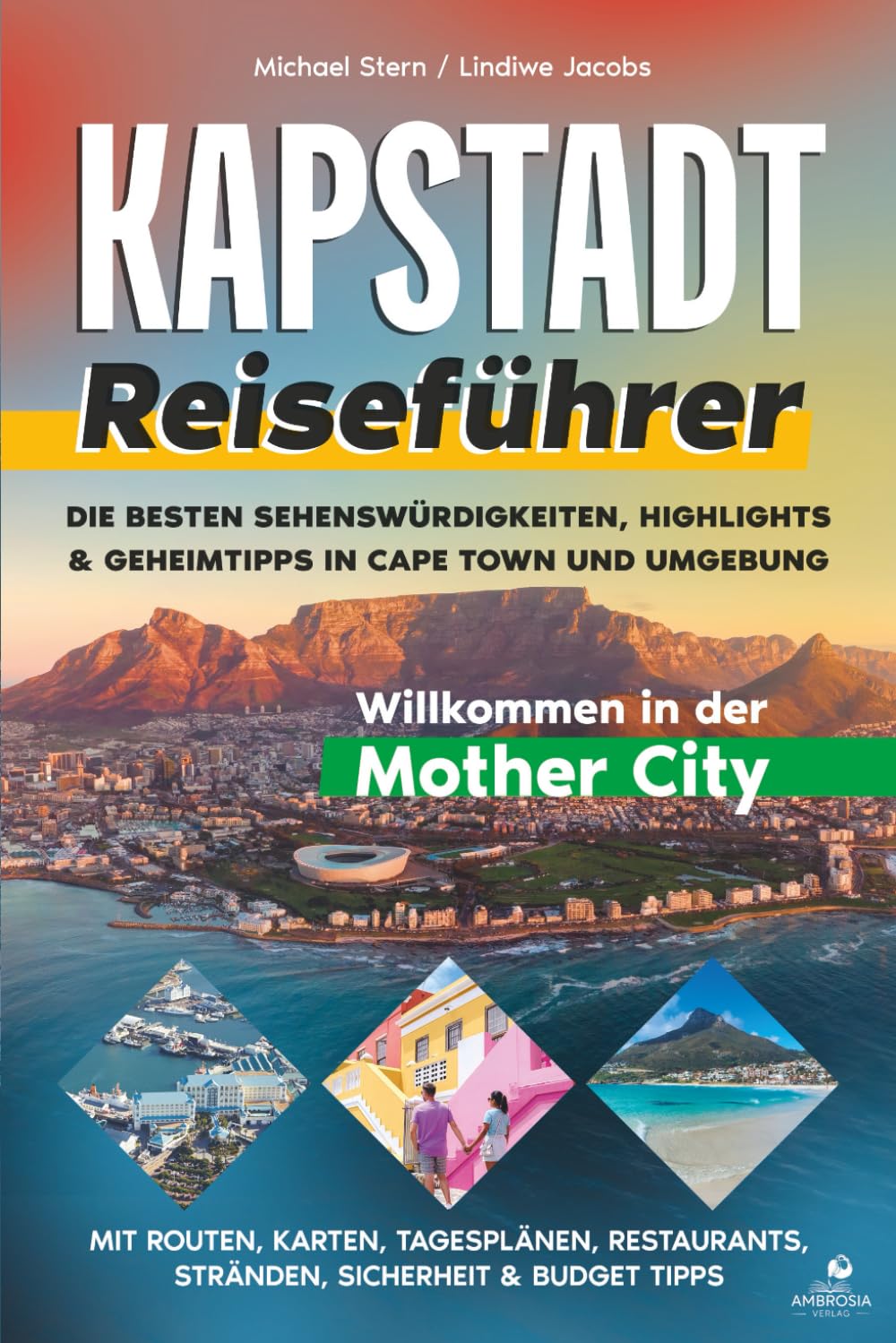 Reiseführer Kapstadt: Die besten Sehenswürdigkeiten, Highlights & Geheimtipps in Cape Town und Umgebung – mit Routen, Karten, Tagesplänen, Restaurants, Stränden, Sicherheit & Budget Tipps Leisure, Home & Garden