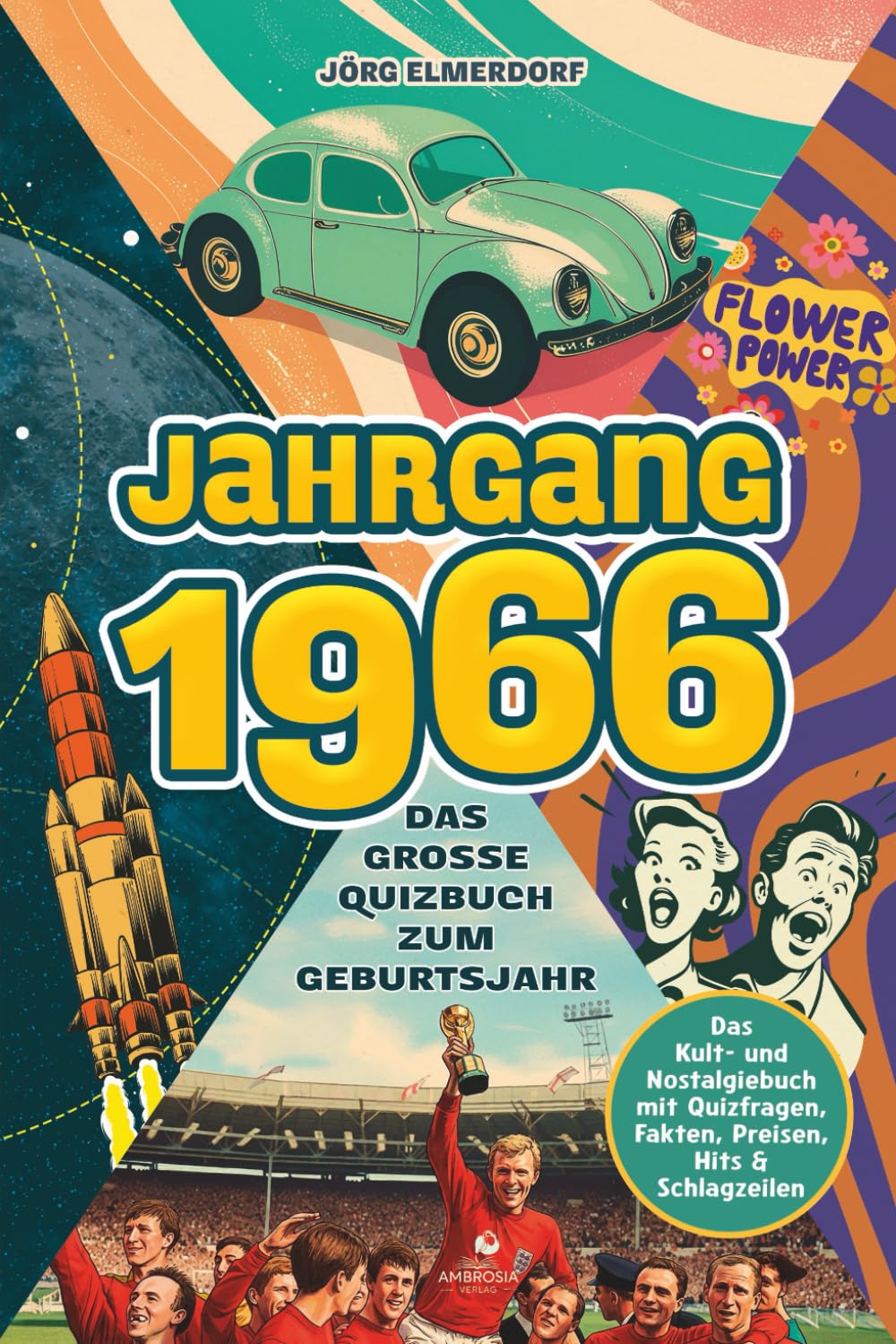 Jahrgang 1966 – Das große Quizbuch zum Geburtsjahr: Das Kult- und Nostalgiebuch mit Quizfragen, Fakten, Preisen, Hits & Schlagzeilen Business, Finance & Career