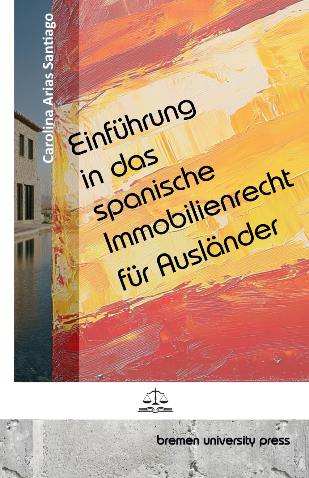Einführung in das spanische Immobilienrecht für Ausländer Law
