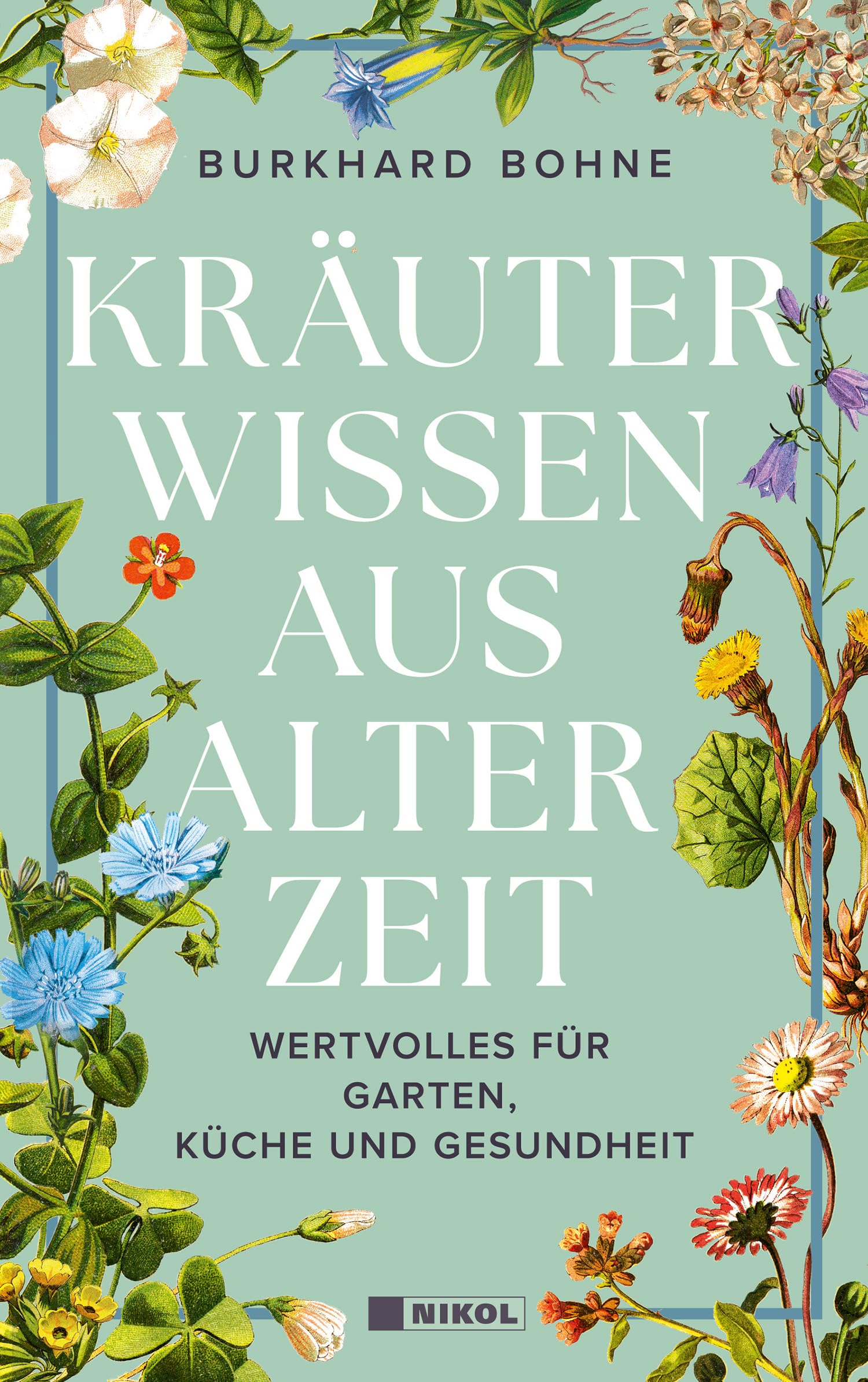 Kräuterwissen aus alter Zeit Garden & Plants