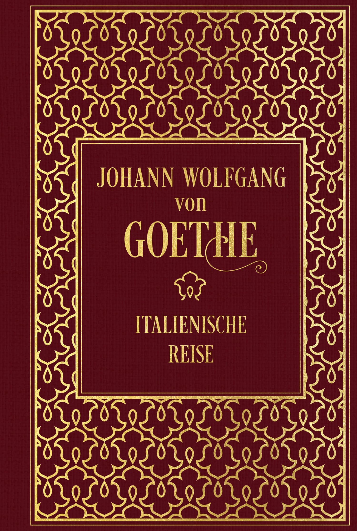 Italienische Reise: Mit zeitgenössischen Illustrationen Classics