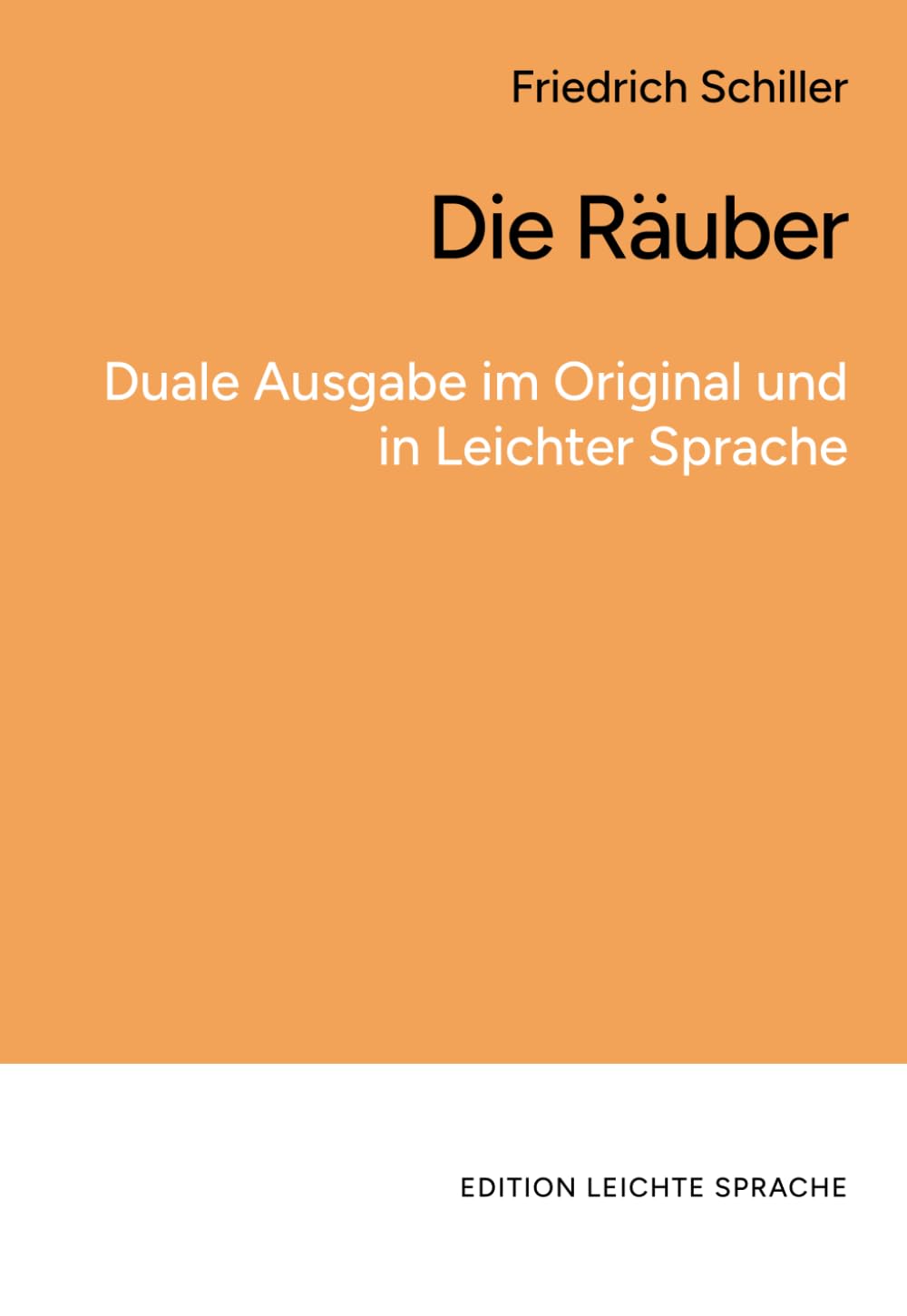 Die Räuber: Duale Ausgabe im Original und in Leichter Sprache Drama
