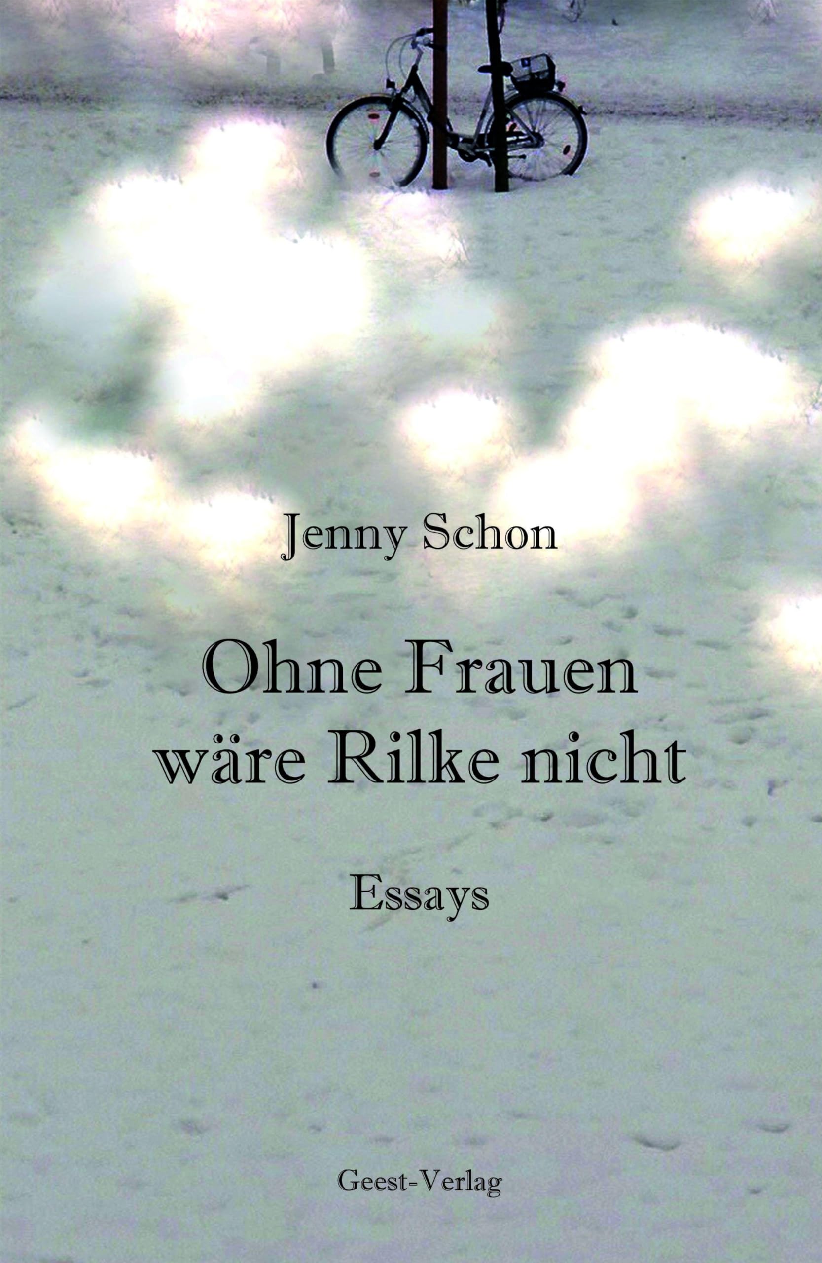 Ohne Frauen wäre Rilke nicht Essays & Short Stories