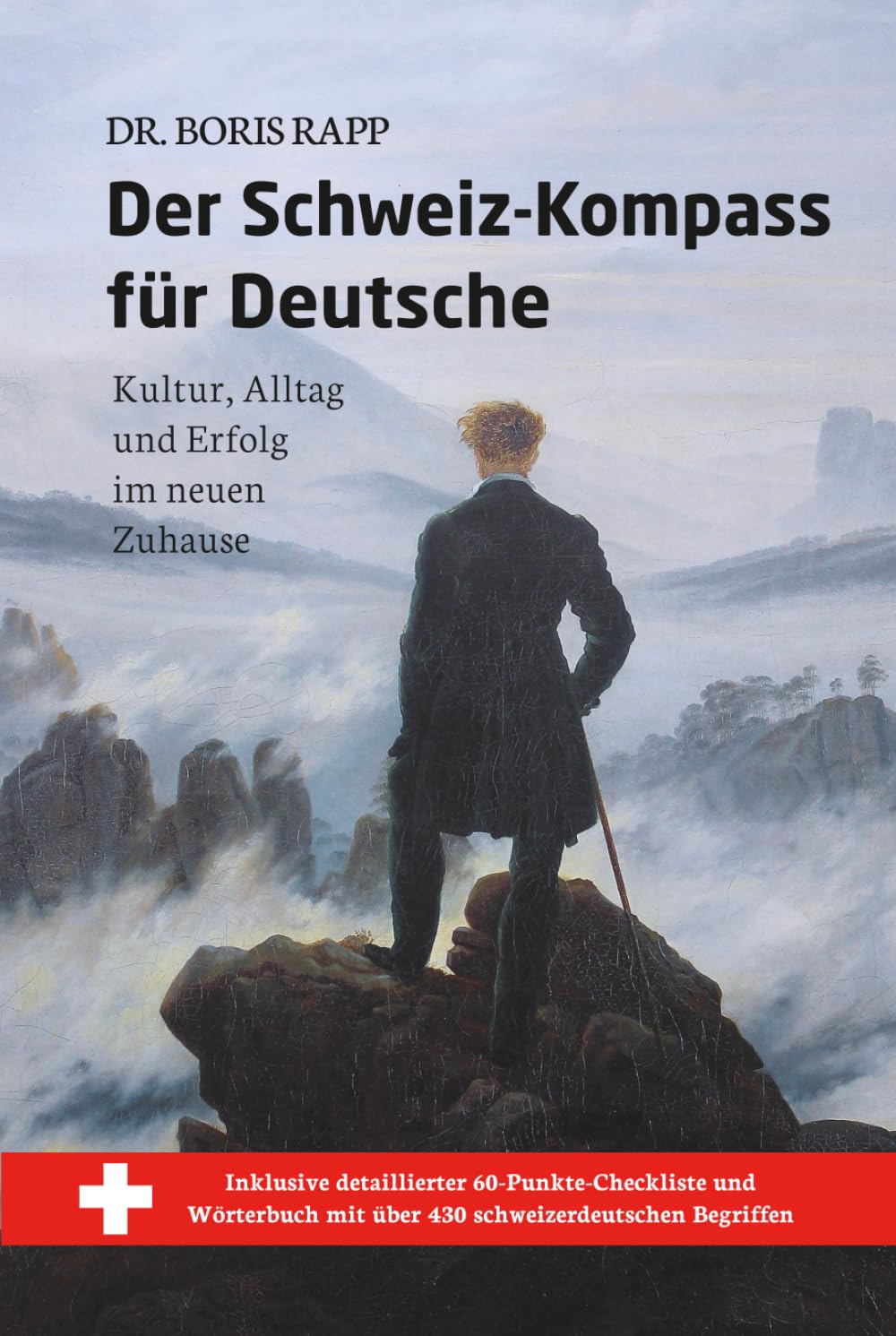 Der Schweiz-Kompass für Deutsche: Kultur, Alltag und Erfolg im neuen Zuhause Leisure, Home & Garden