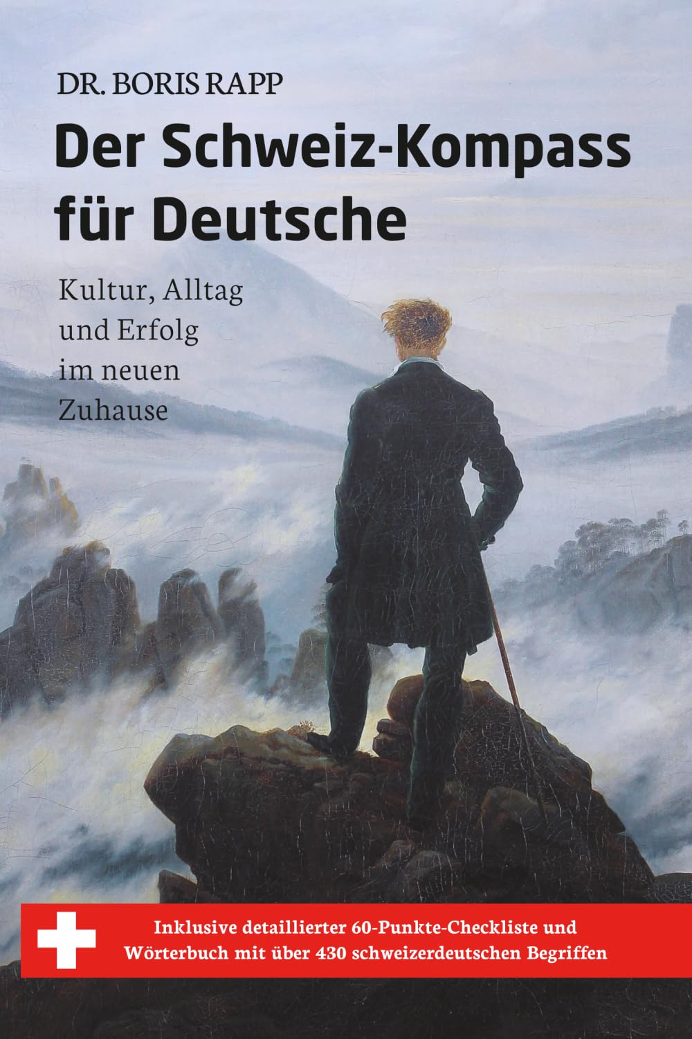 Der Schweiz-Kompass für Deutsche: Kultur, Alltag und Erfolg im neuen Zuhause Leisure, Home & Garden
