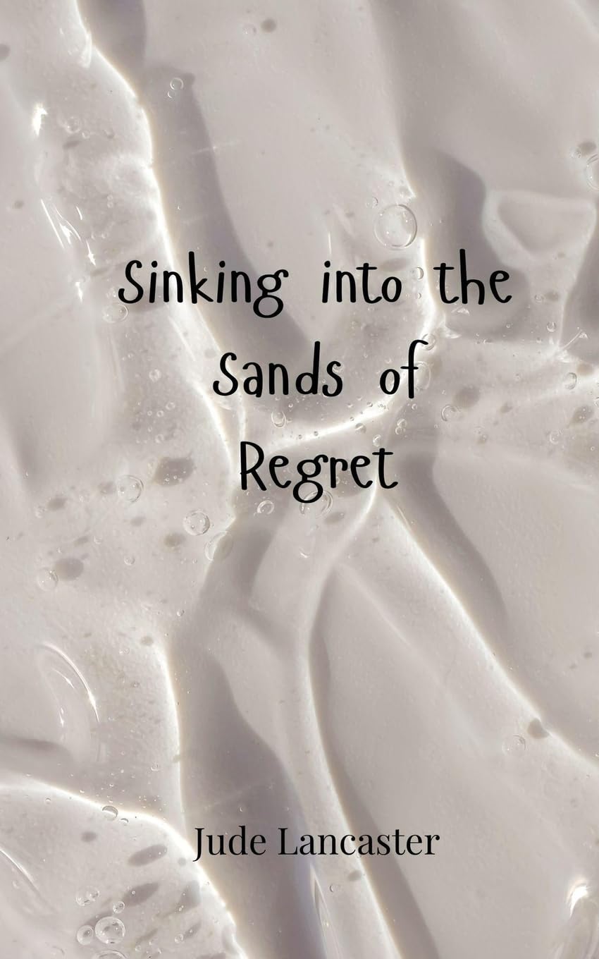 Sinking into the Sands of Regret Poetry