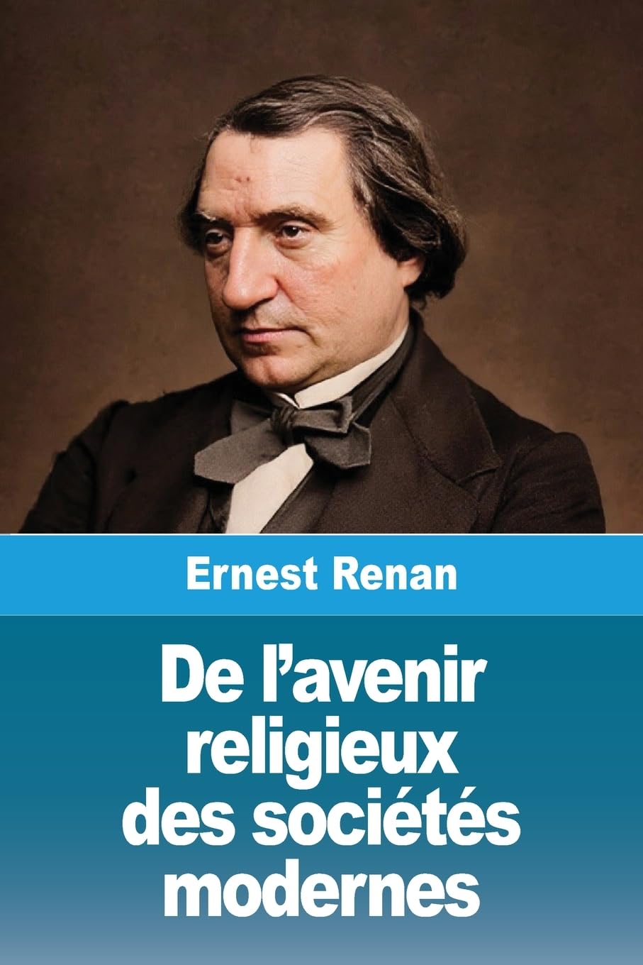 De l'avenir religieux des sociétés modernes Religion & Esotericism