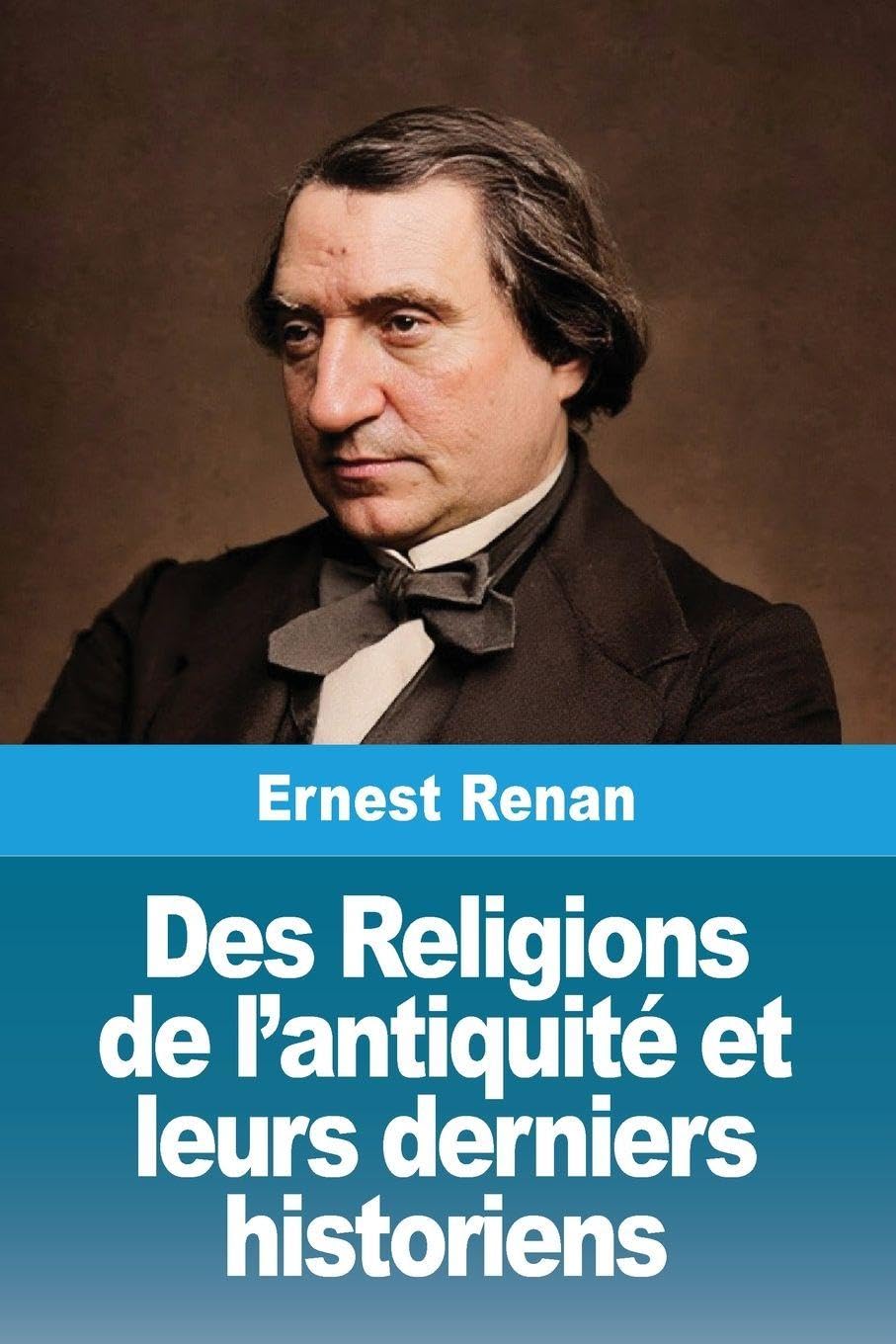 Des Religions de l'antiquité et leurs derniers historiens Religion & Esotericism