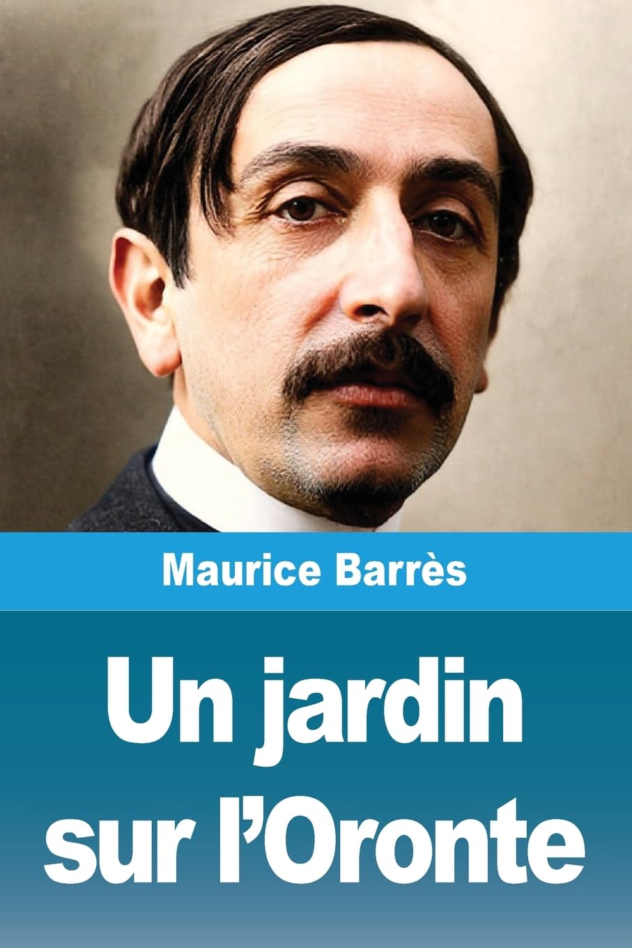 Un jardin sur l'Oronte Contemporary literature