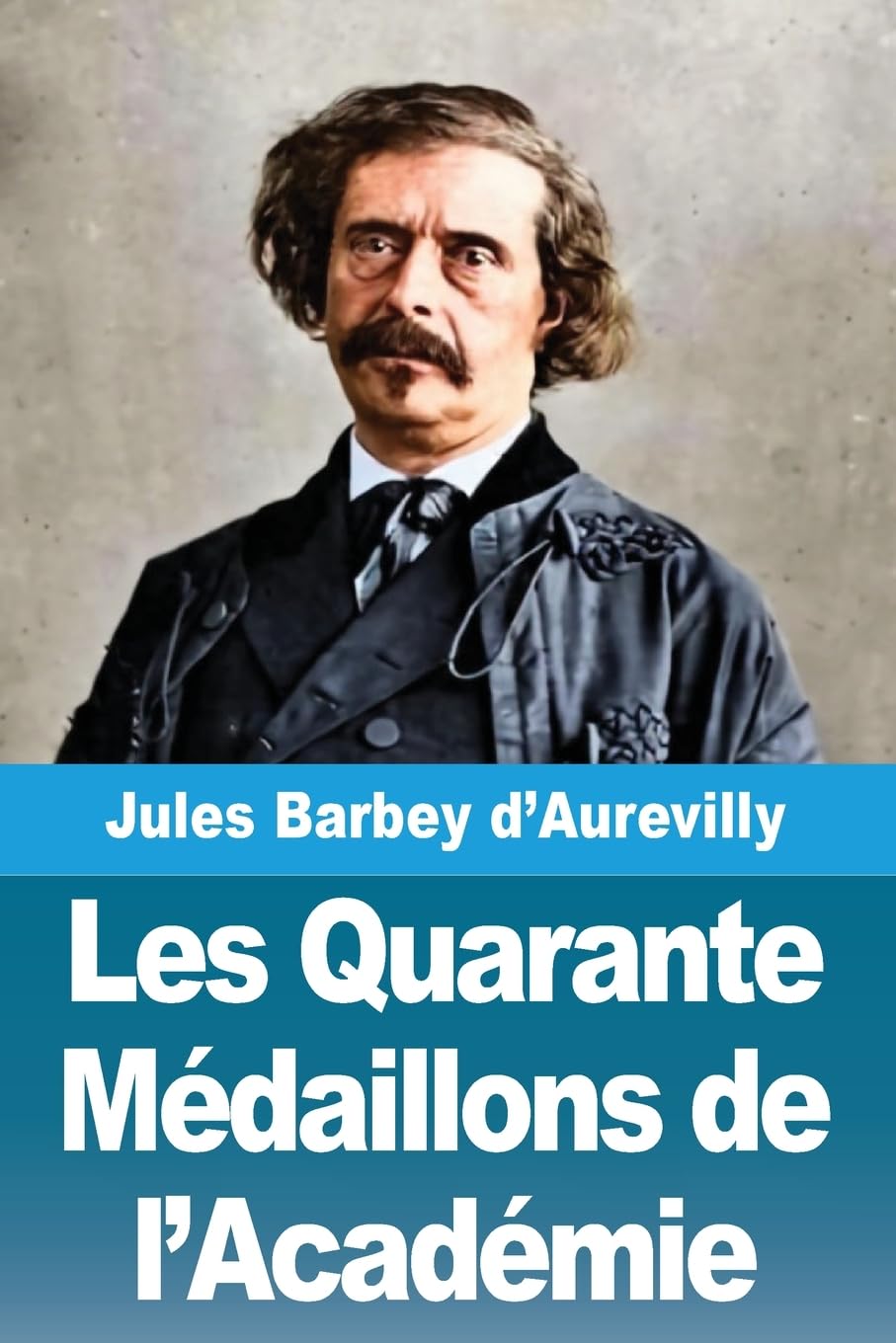 Les Quarante Médaillons de l'Académie Art & Literature