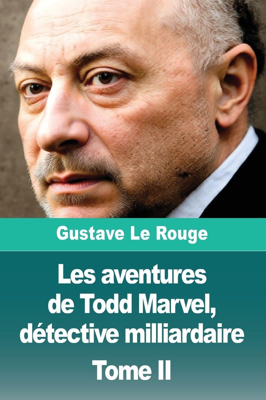 Les aventures de Todd Marvel, détective milliardaire: Tome II Contemporary literature