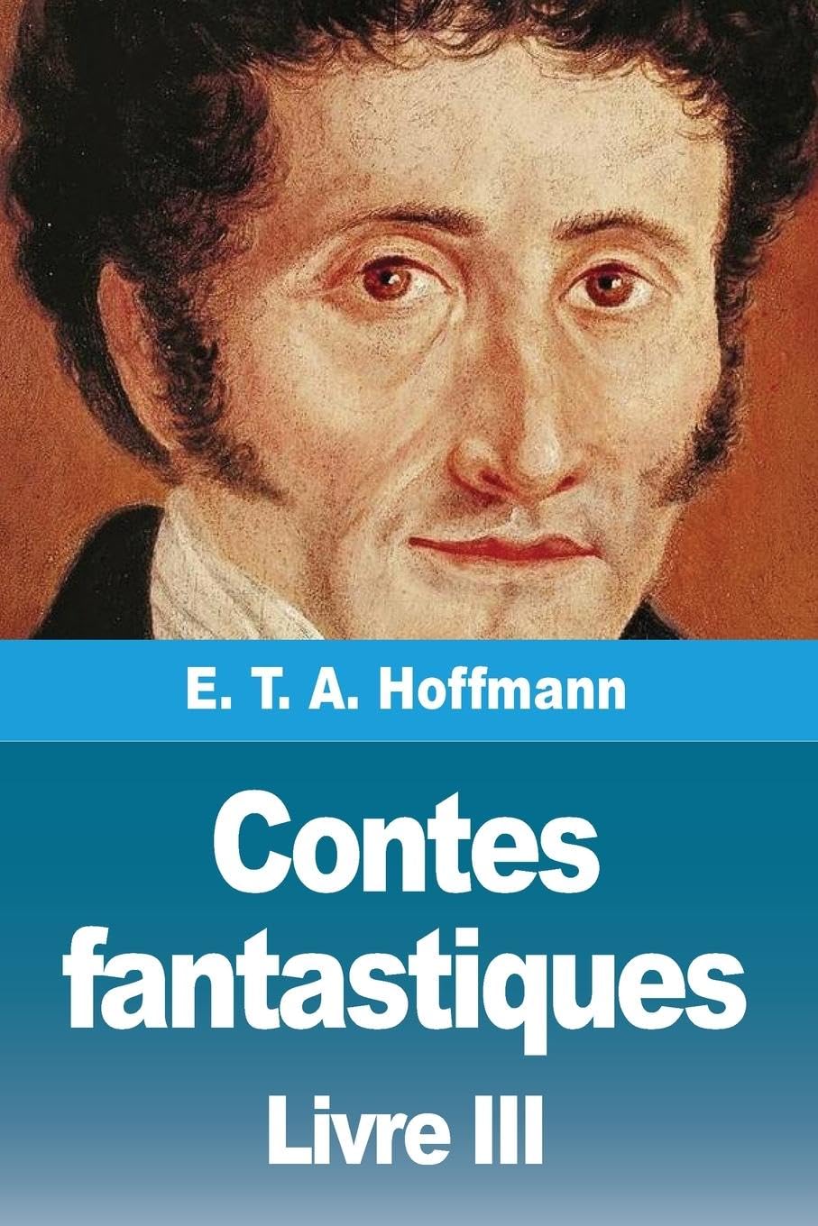 Contes fantastiques: Troisième livre Contemporary literature