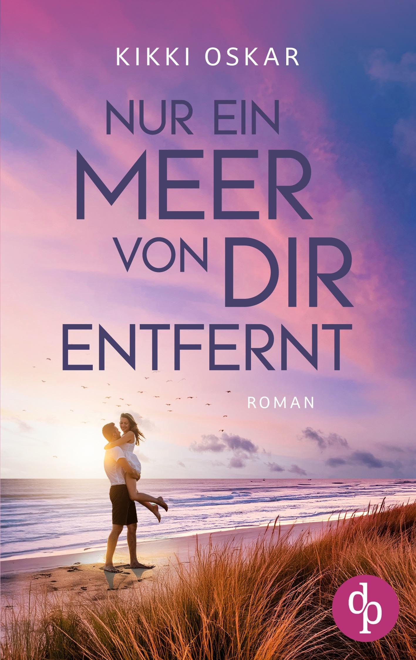 Nur ein Meer von dir entfernt | Eine romantische Wholesome Romance Contemporary literature