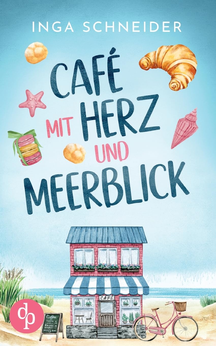 Café mit Herz und Meerblick | Ein wholesome Liebesroman mit viel Zucker und einem Happy End Contemporary literature