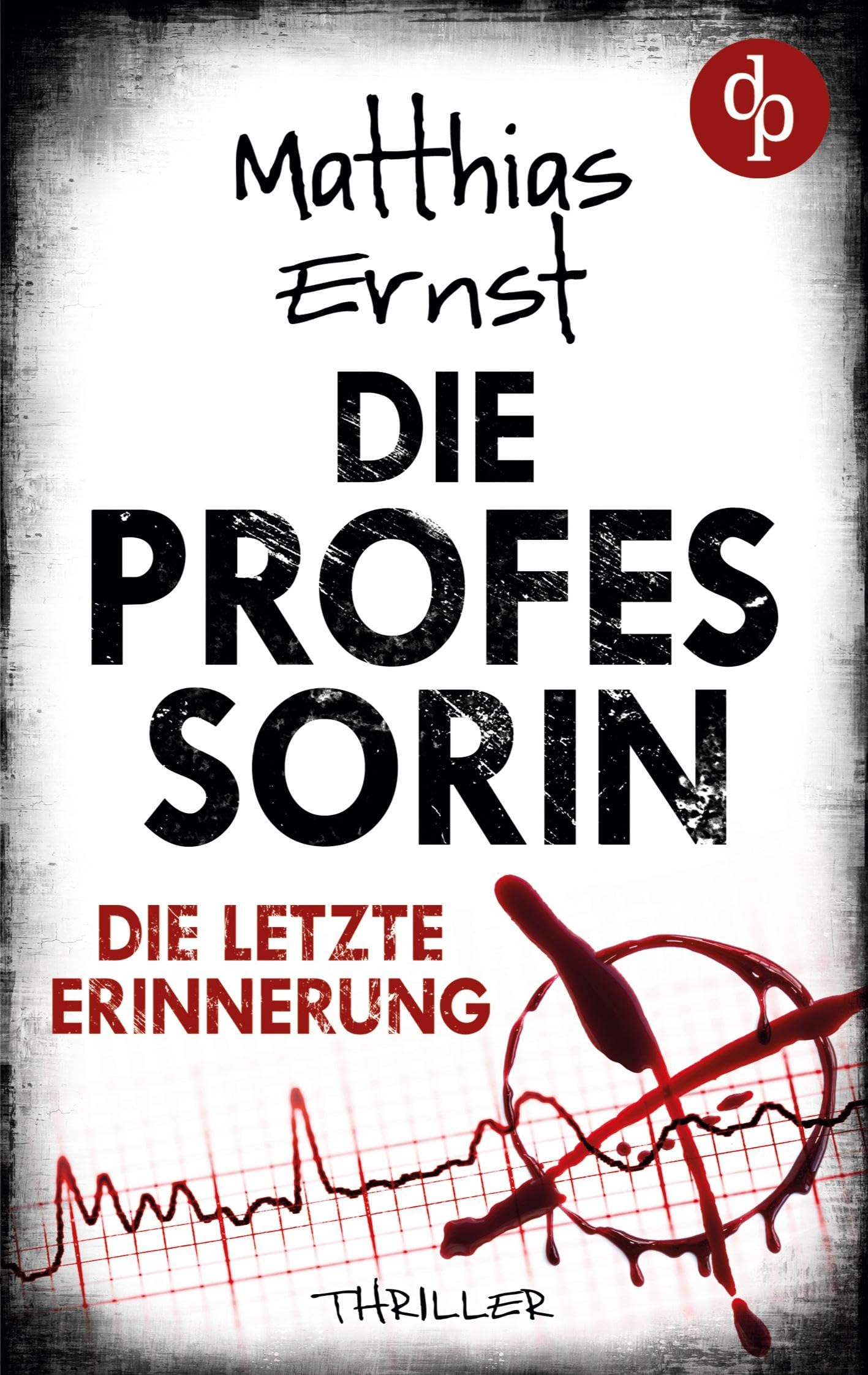 Die Professorin - Die letzte Erinnerung | Ein spannender Psychothriller Contemporary literature