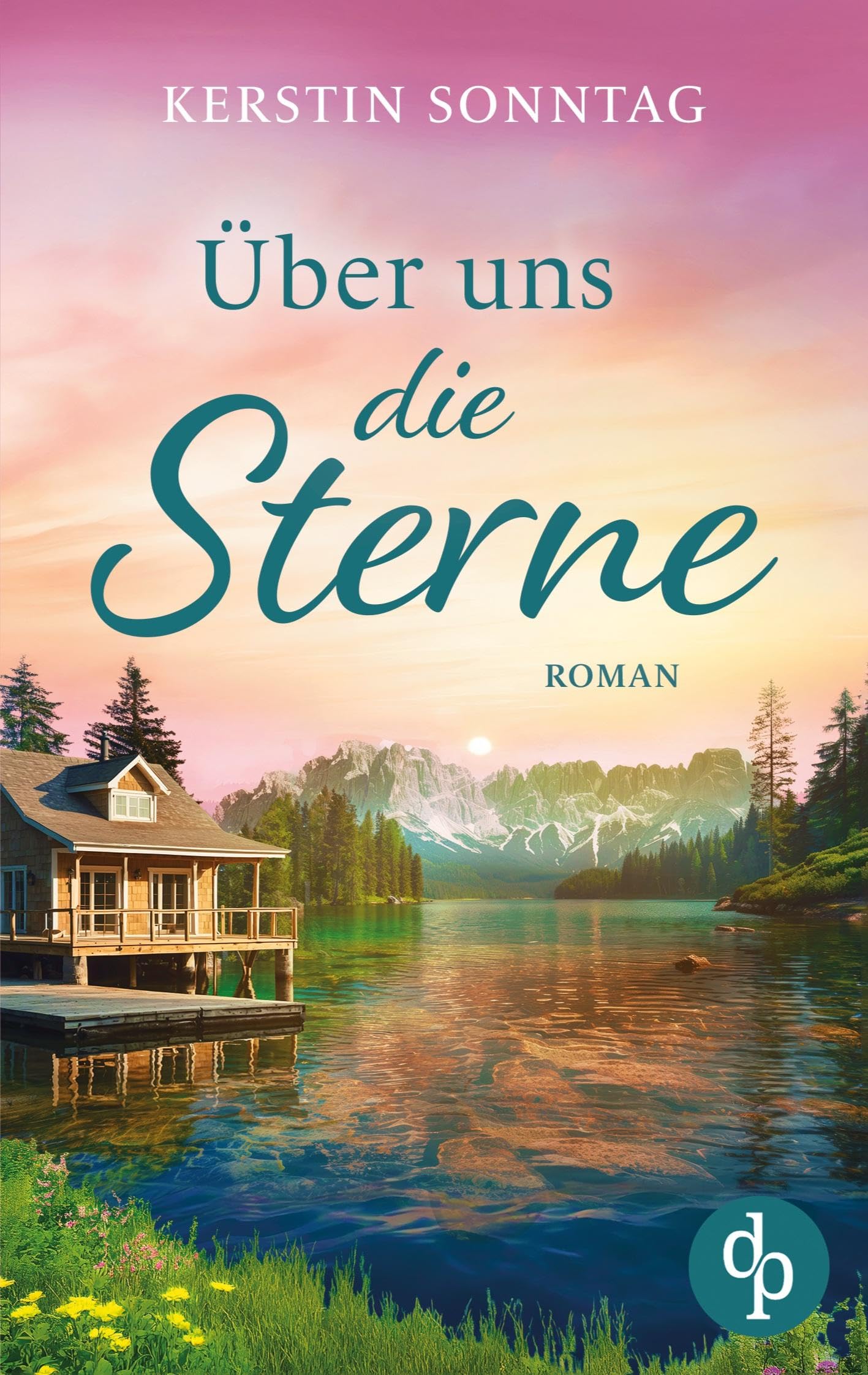Über uns die Sterne | Ein romantischer Liebesroman in den Weiten Alaskas Contemporary literature
