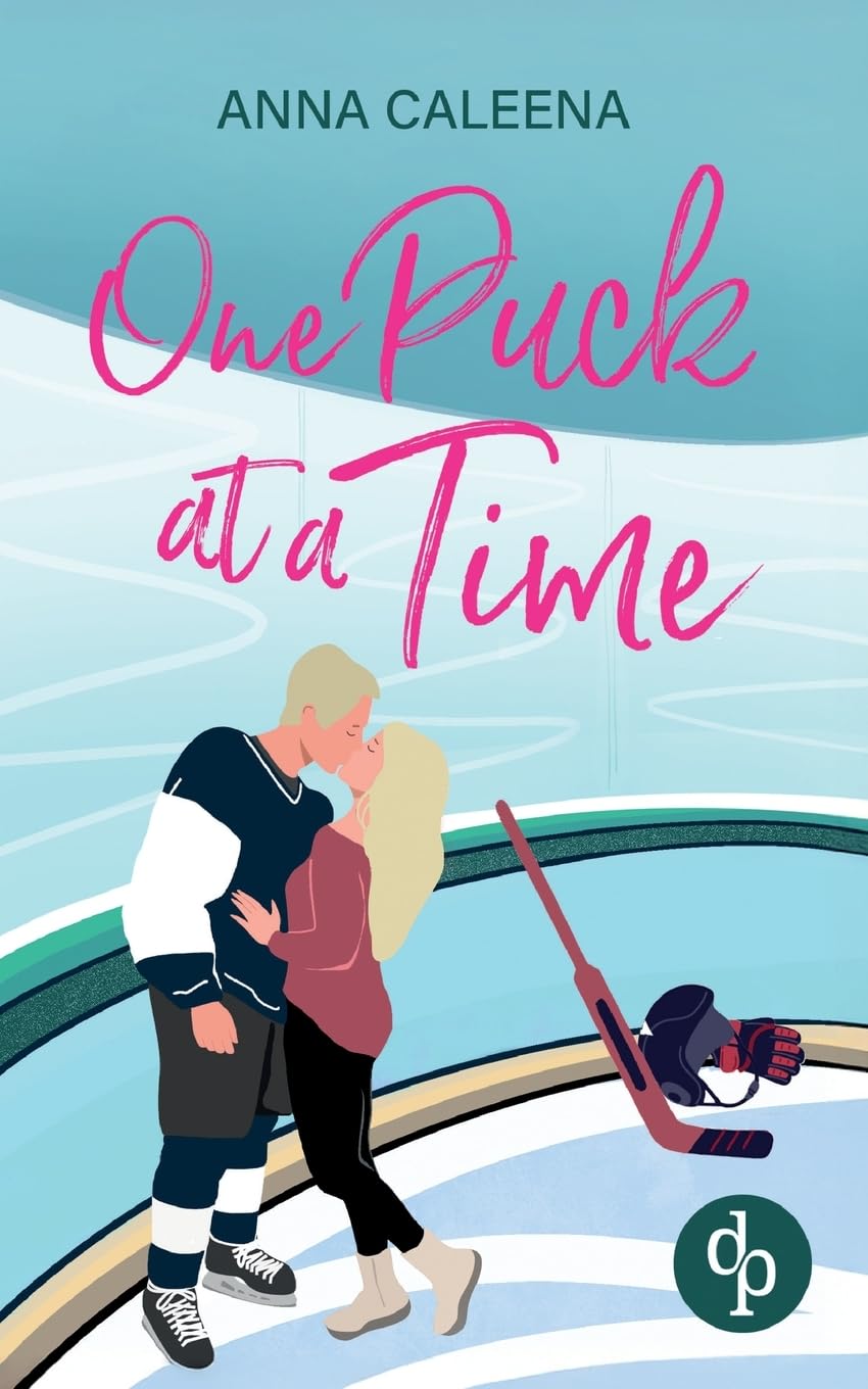 One Puck at a Time | Eine spicy Enemies to Lovers Eishockey Sports Romance Contemporary literature