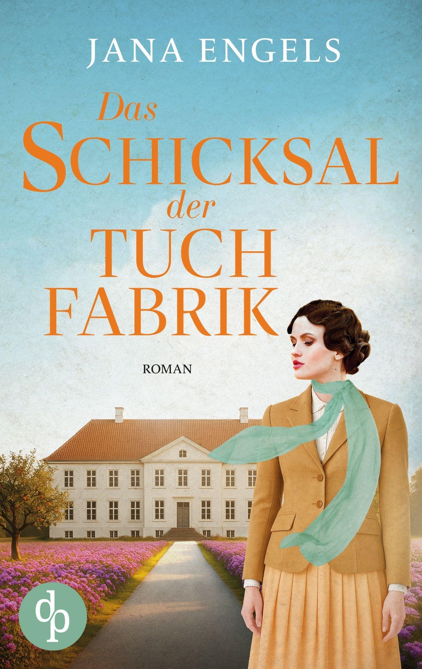 Das Schicksal der Tuchfabrik | Die historische Familiensaga im 20. Jahrhundert Historical Fiction