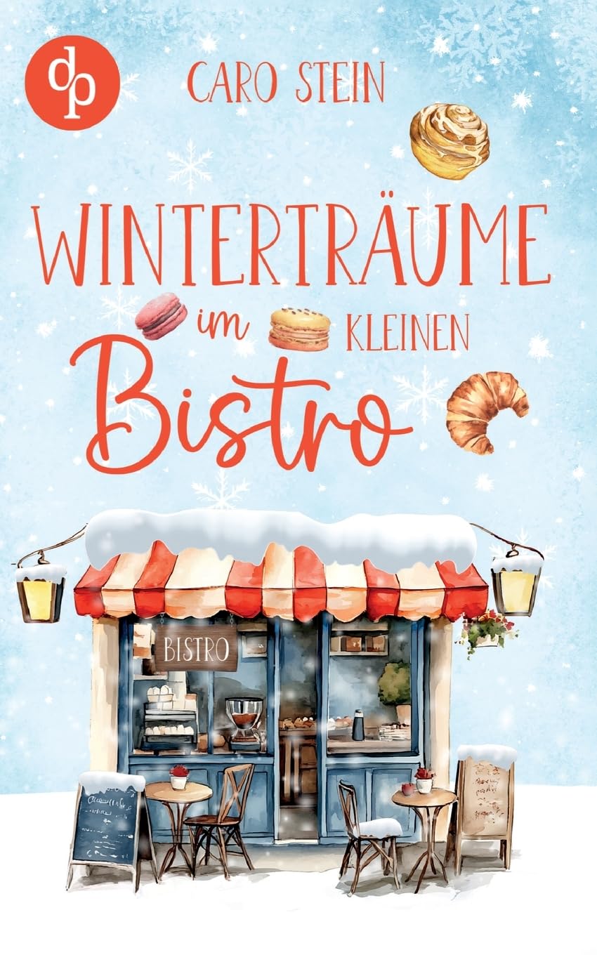 Winterträume im kleinen Bistro | Ein romantischer Liebesroman zum Wohlfühlen Contemporary literature