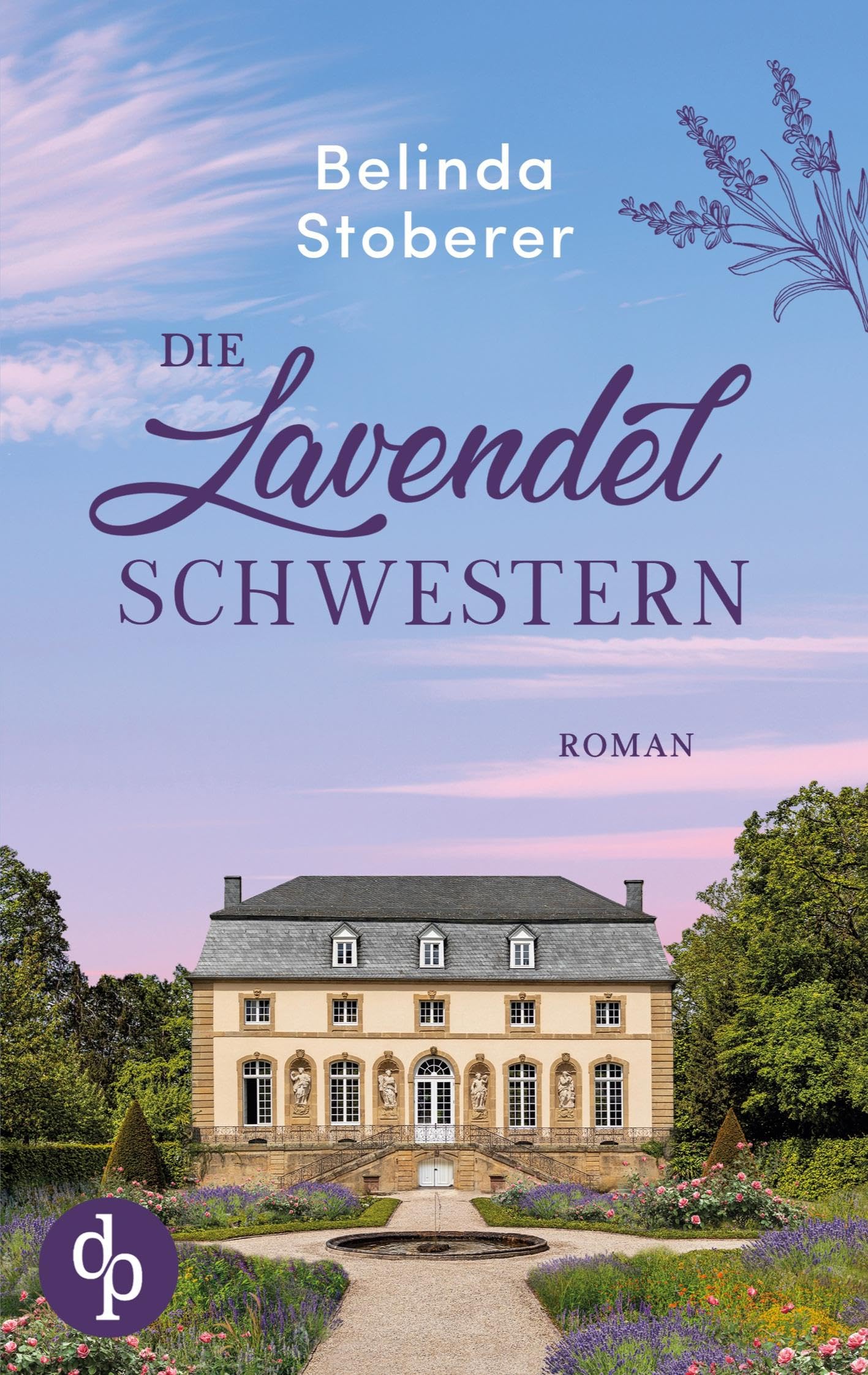Die Lavendelschwestern | Ein bewegender Roman über Schuld, Vergebung und den Mut zum Neuanfang Contemporary literature