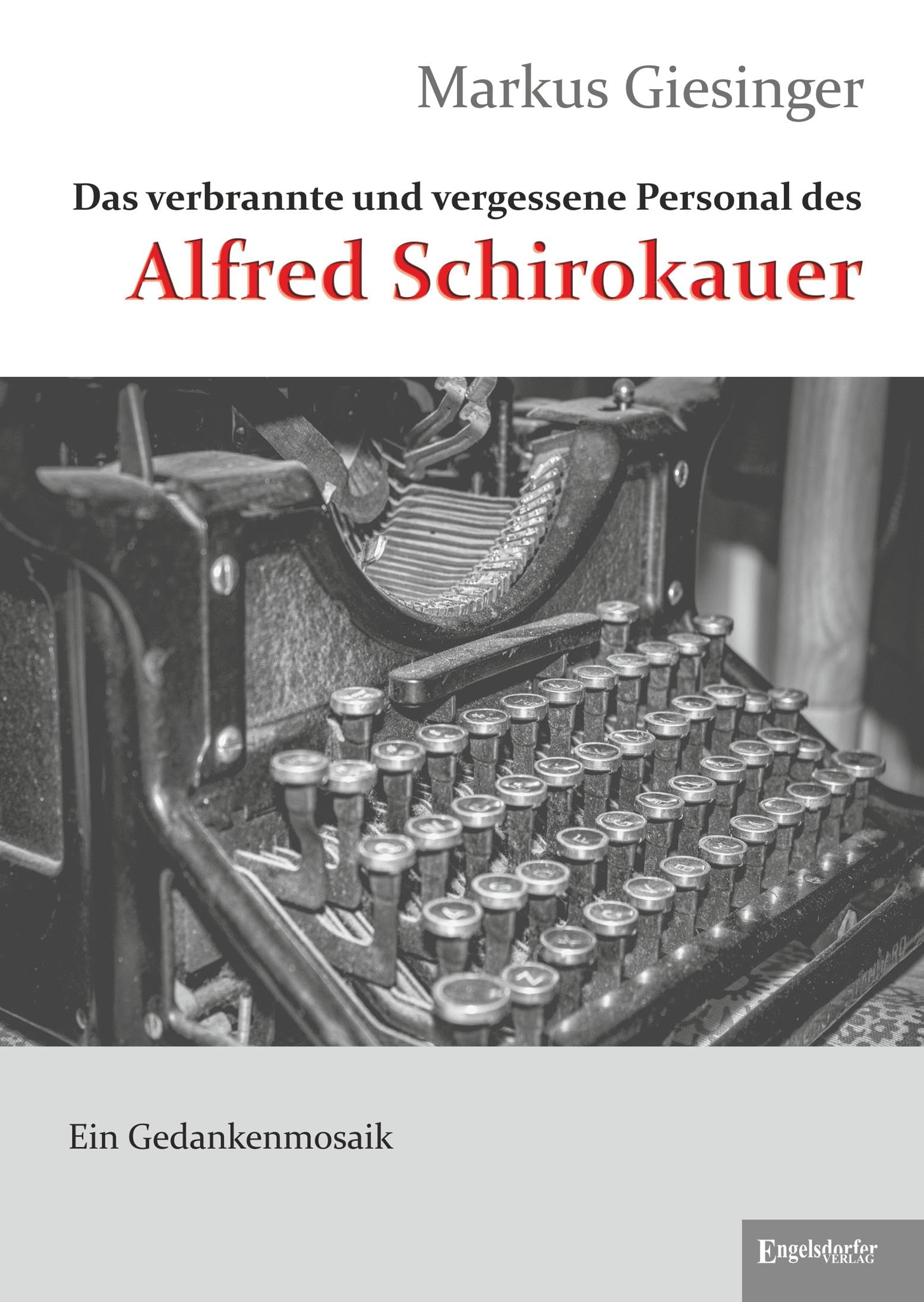 Das verbrannte und vergessene Personal des Alfred Schirokauer Books