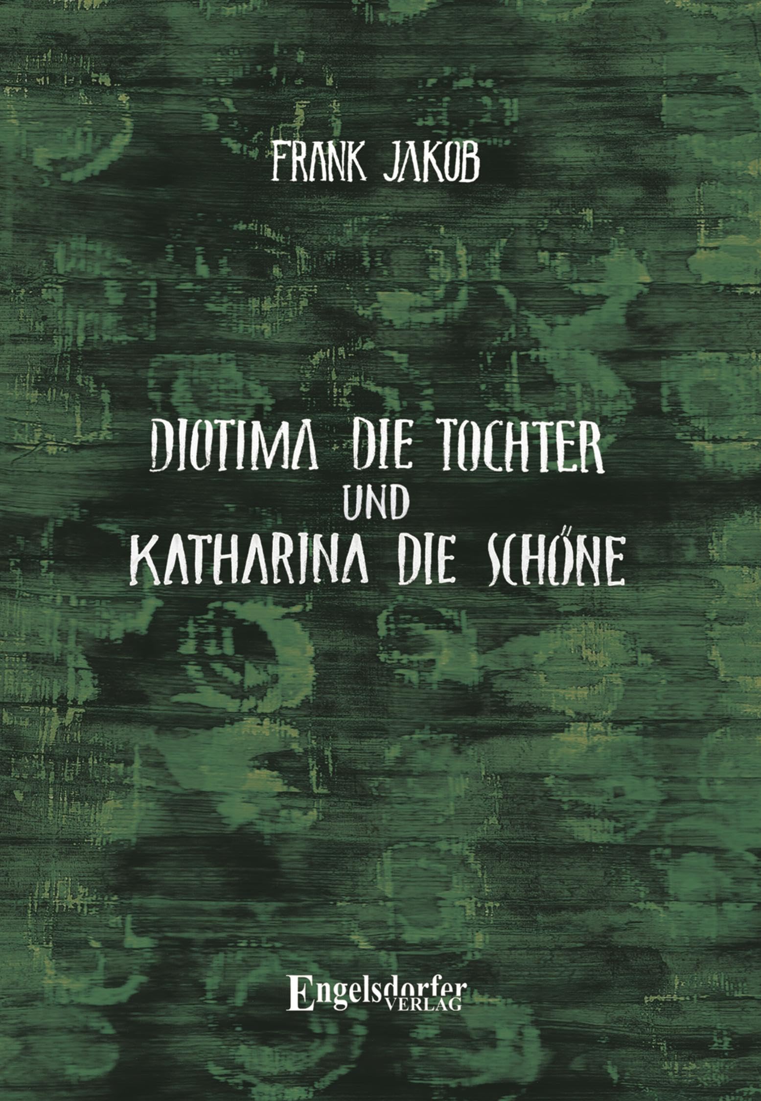 Diotima die Tochter und Katharina die Schöne Books