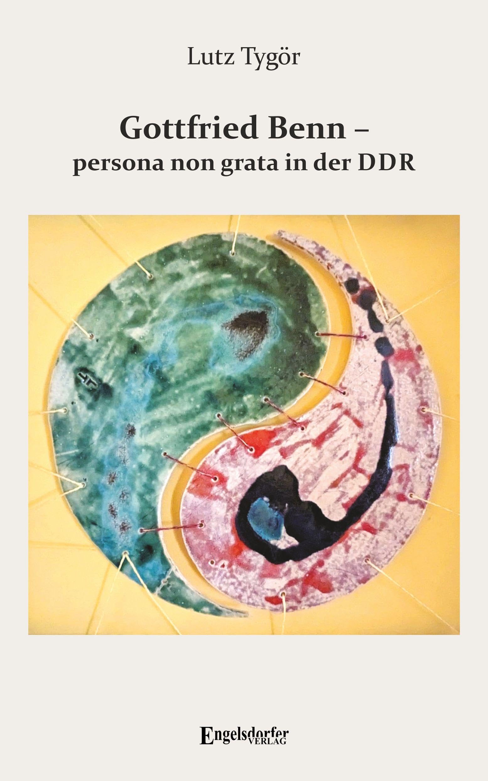 Gottfried Benn - persona non grata in der DDR Art & Literature