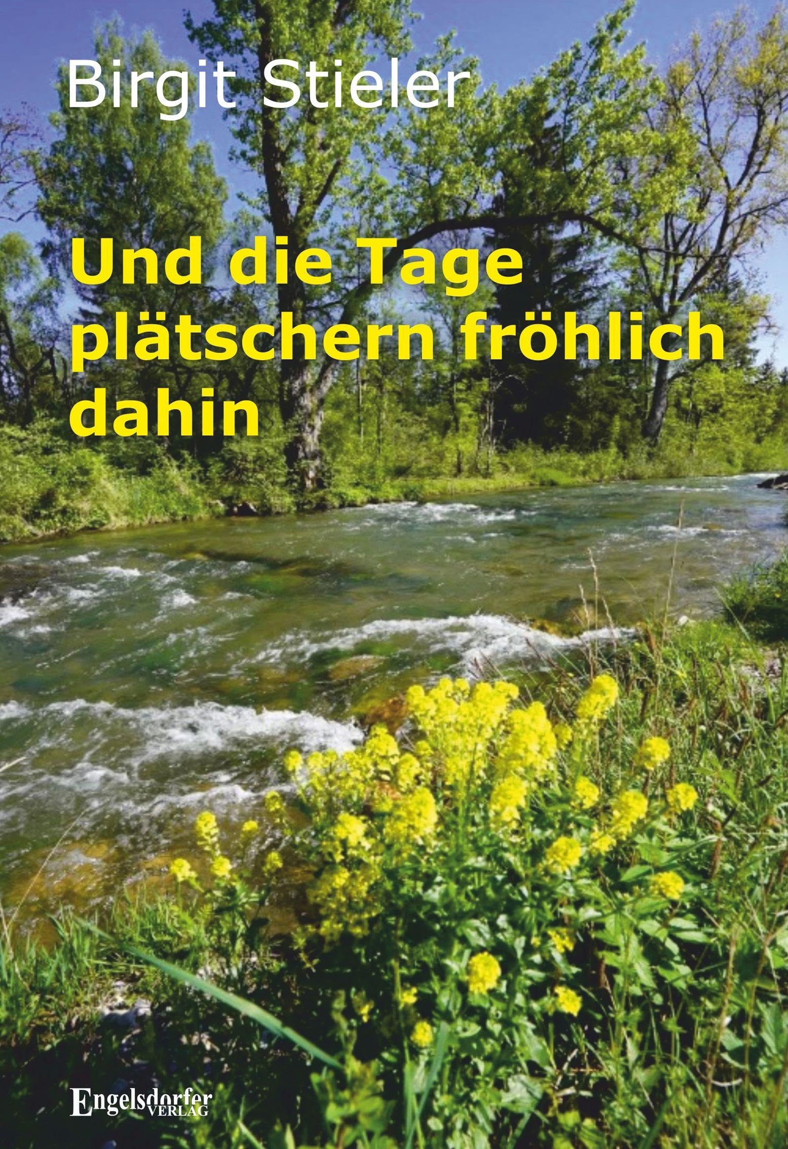 Und die Tage plätschern fröhlich dahin Poetry
