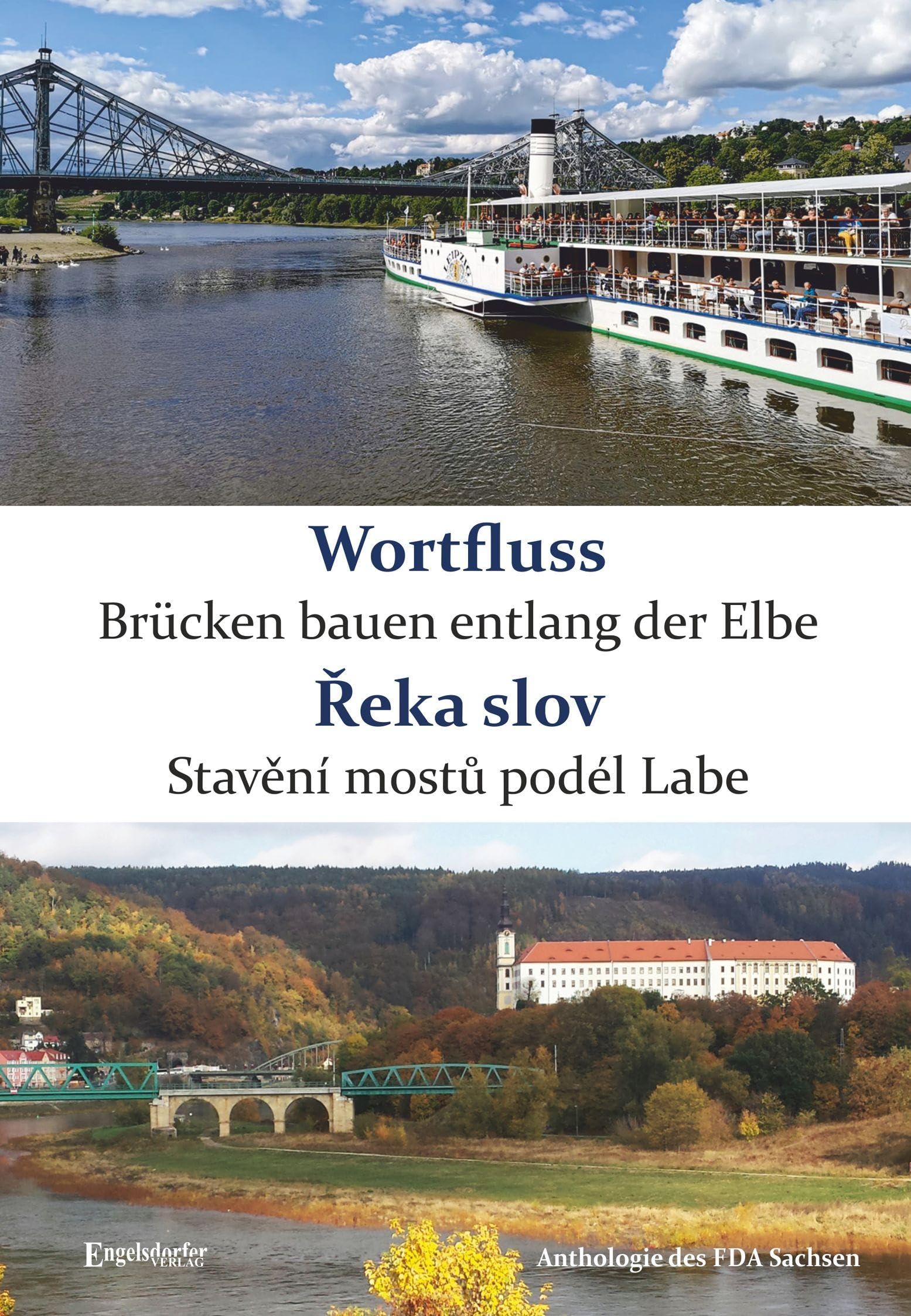 Wortfluss - Brücken bauen entlang der Elbe. ¿eka slov - Stav¿ní most¿ podél Labe Contemporary literature