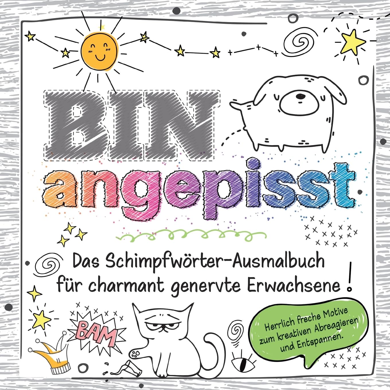 Das frechste Schimpfwörter-Malbuch für charmant genervte Erwachsene book