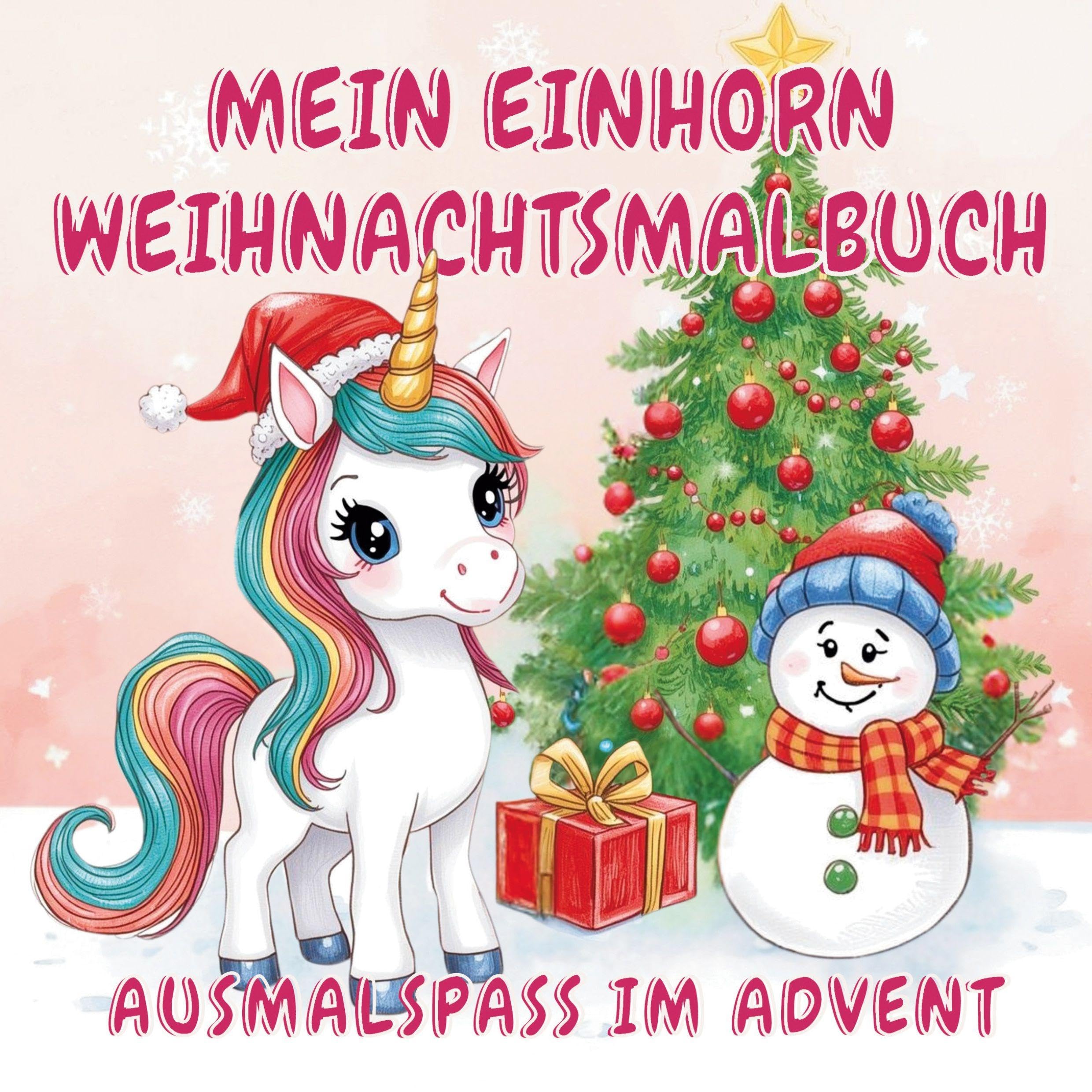Mein Einhorn Weihnachtsmalbuch - kreativer Ausmalspaß im Advent Non-fiction