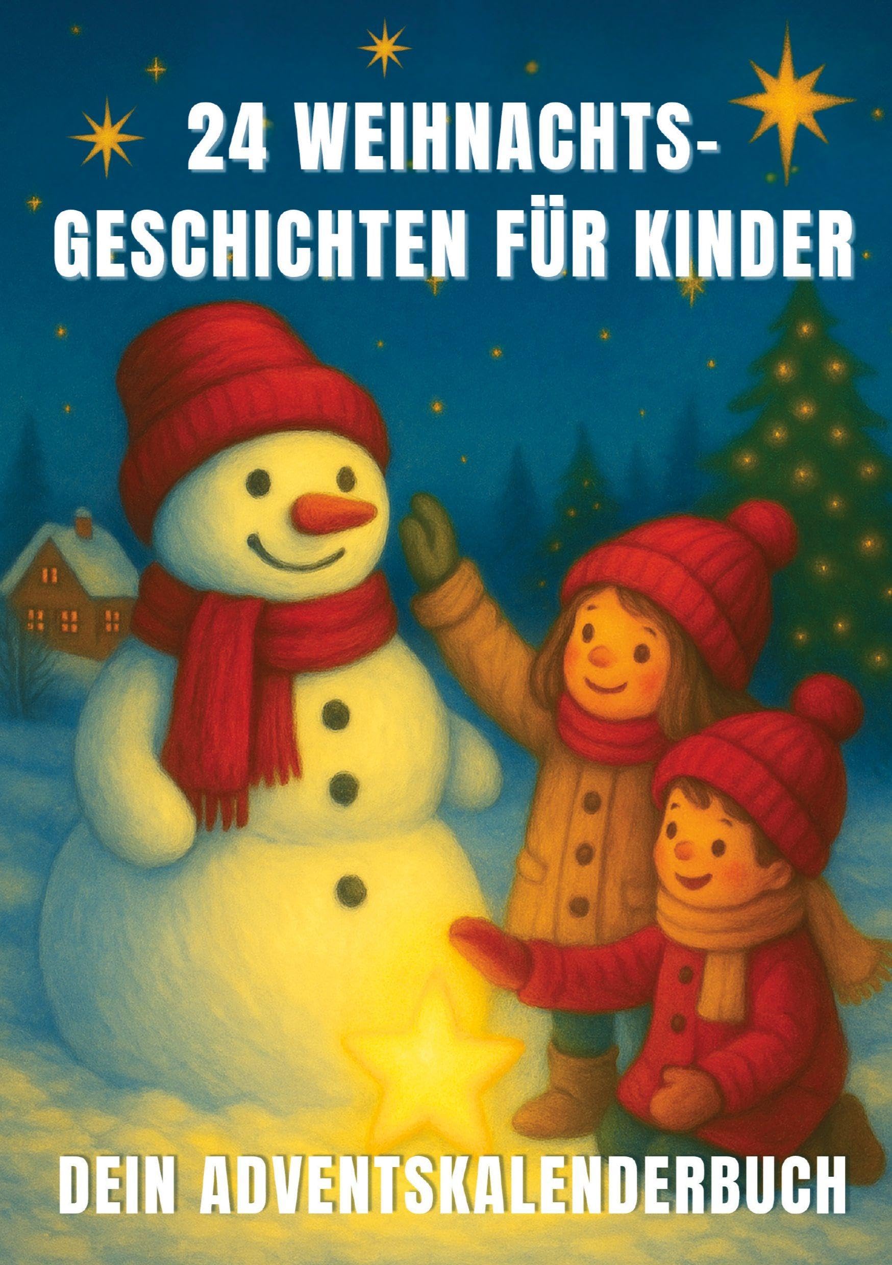 24 Weihnachtsgeschichten für Kinder - dein Adventskalenderbuch Social Sciences