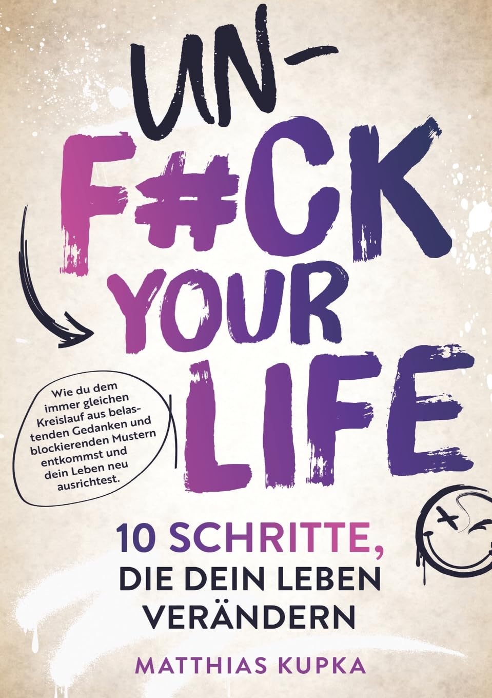 Unfuck your Life - 10 Schritte, die dein Leben verändern Health, Nutrition & Fitness