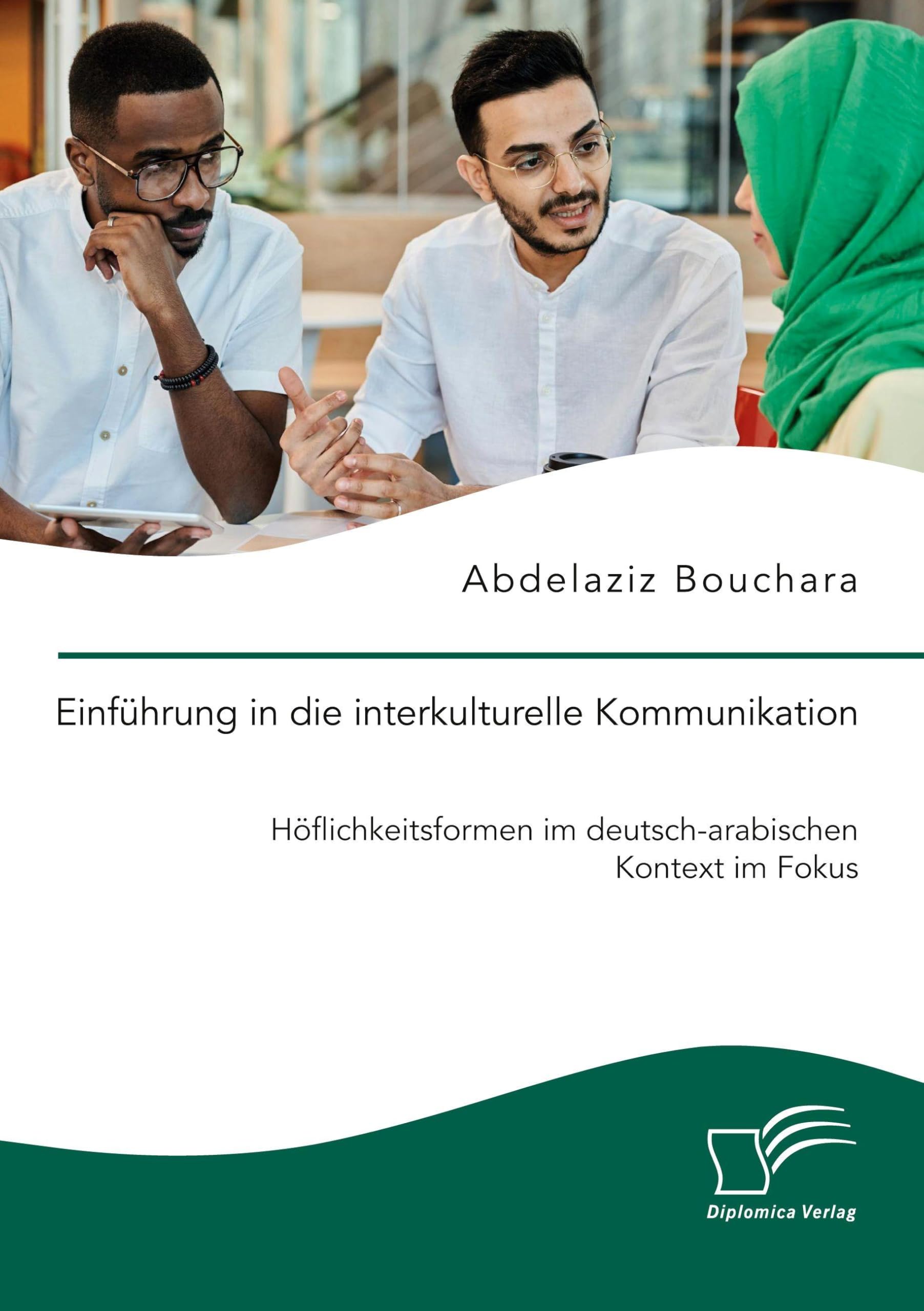 Einführung in die interkulturelle Kommunikation. Höflichkeitsformen im deutsch-arabischen Kontext im Fokus Film, Art & Culture