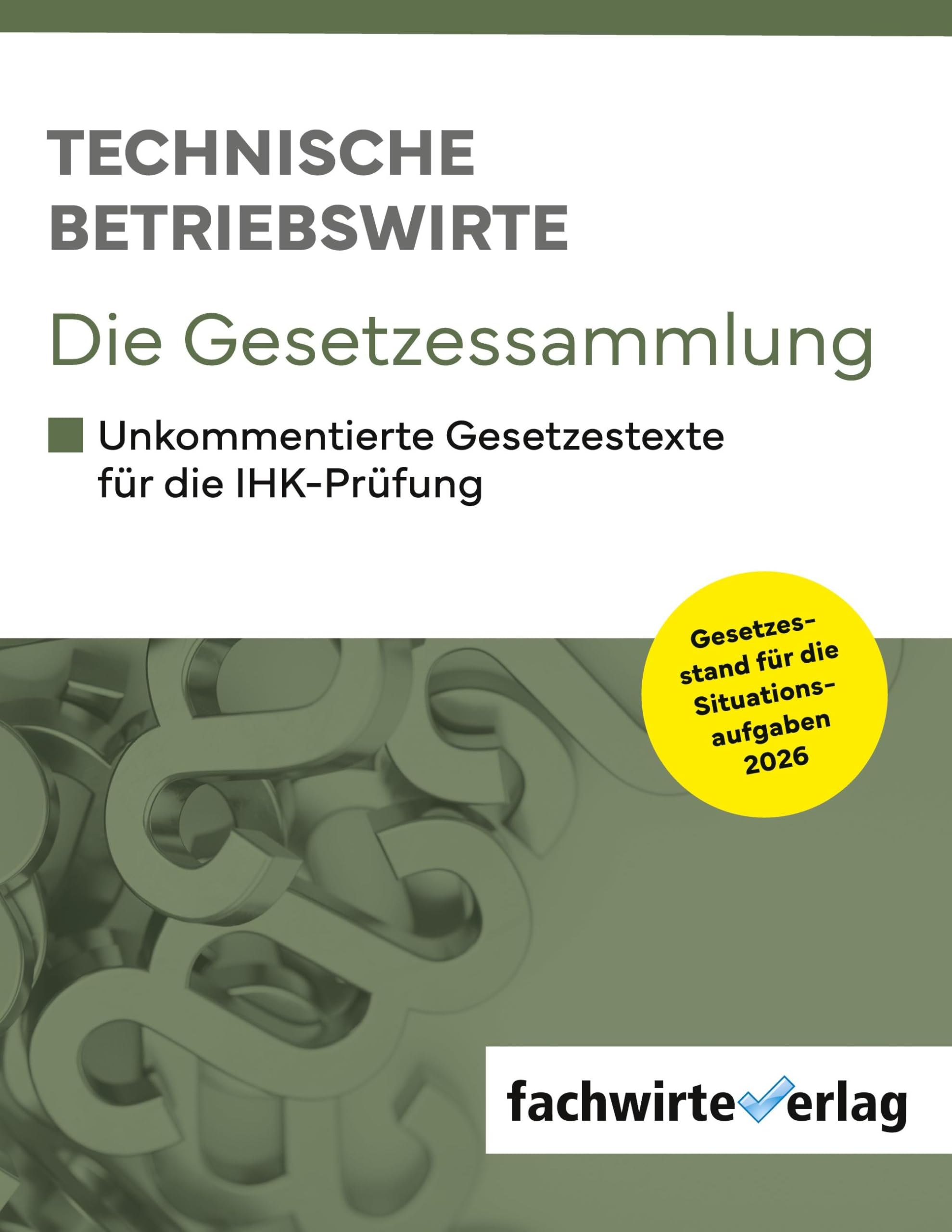 Technische Betriebswirte - Die Gesetzessammlung Law