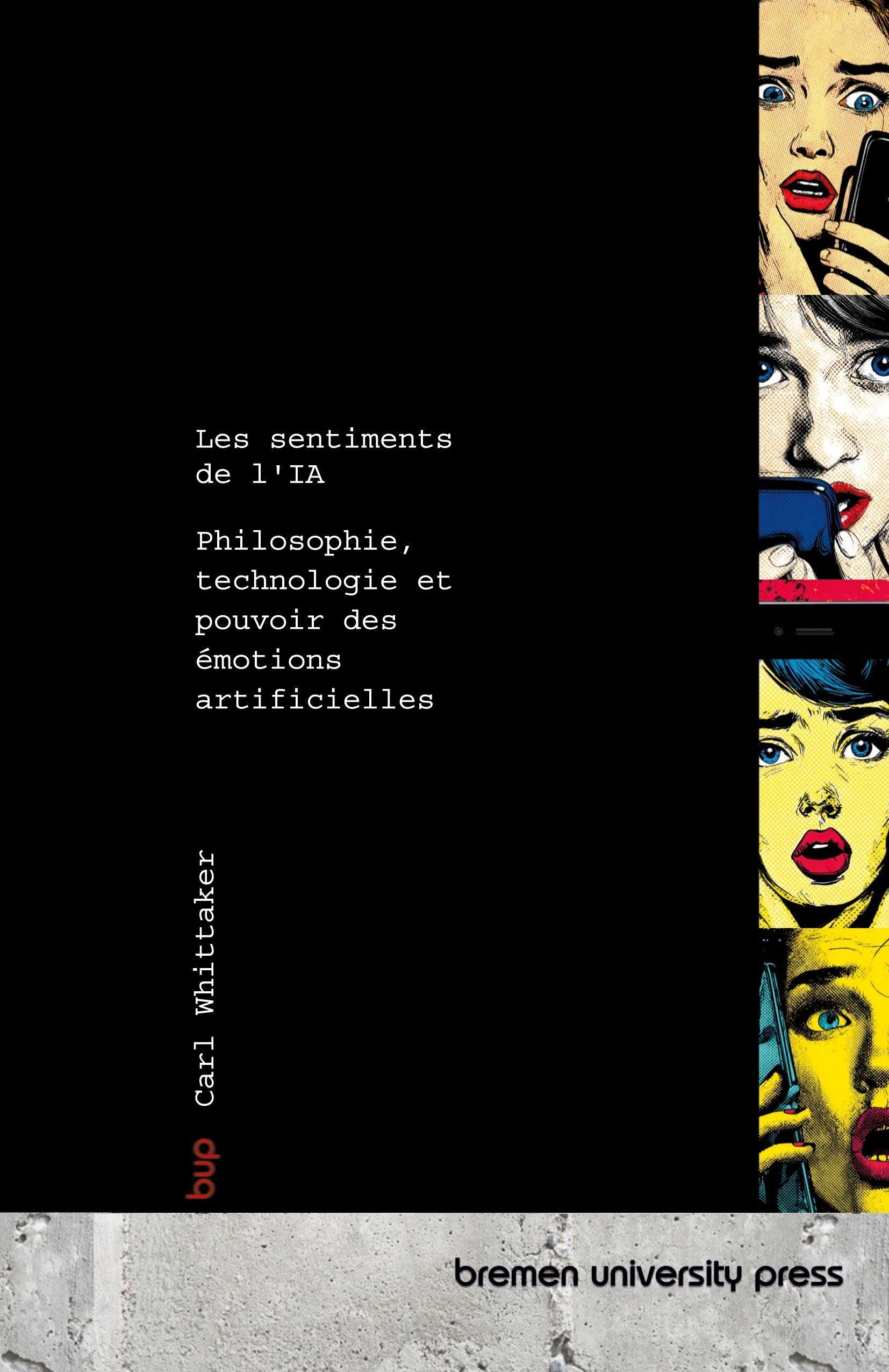 Les sentiments de l'IA: Philosophie, technologie et pouvoir des émotions artificielles Computer Science