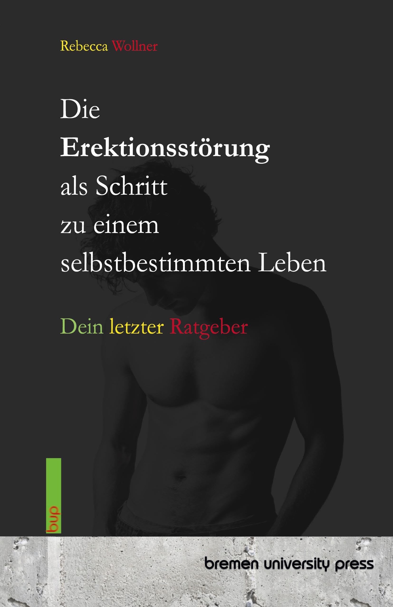 Die Erektionsstörung als Schritt zu einem selbstbestimmten Leben Religion & Esotericism