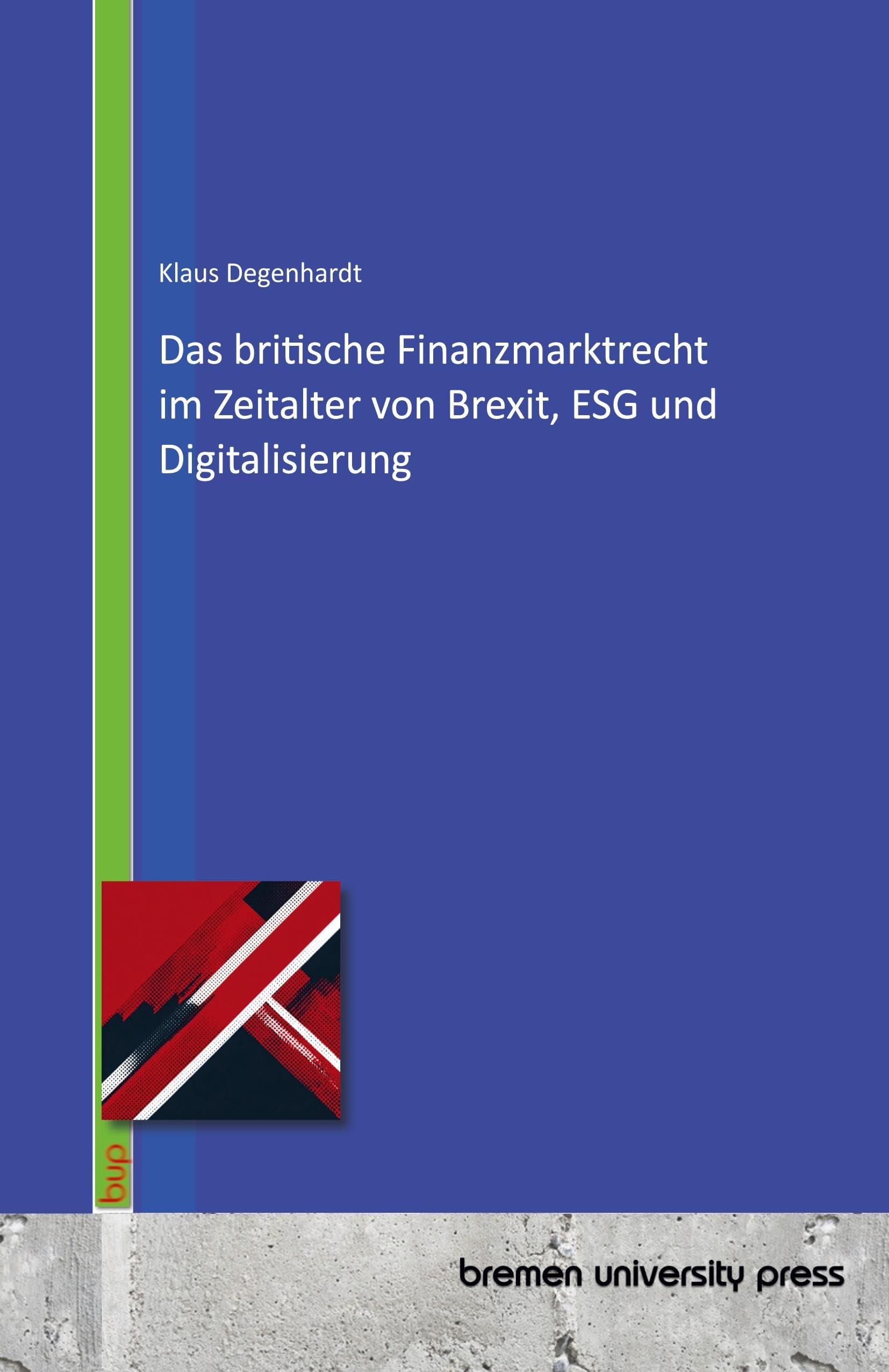 Das britische Finanzmarktrecht im Zeitalter von Brexit, ESG und Digitalisierung Law
