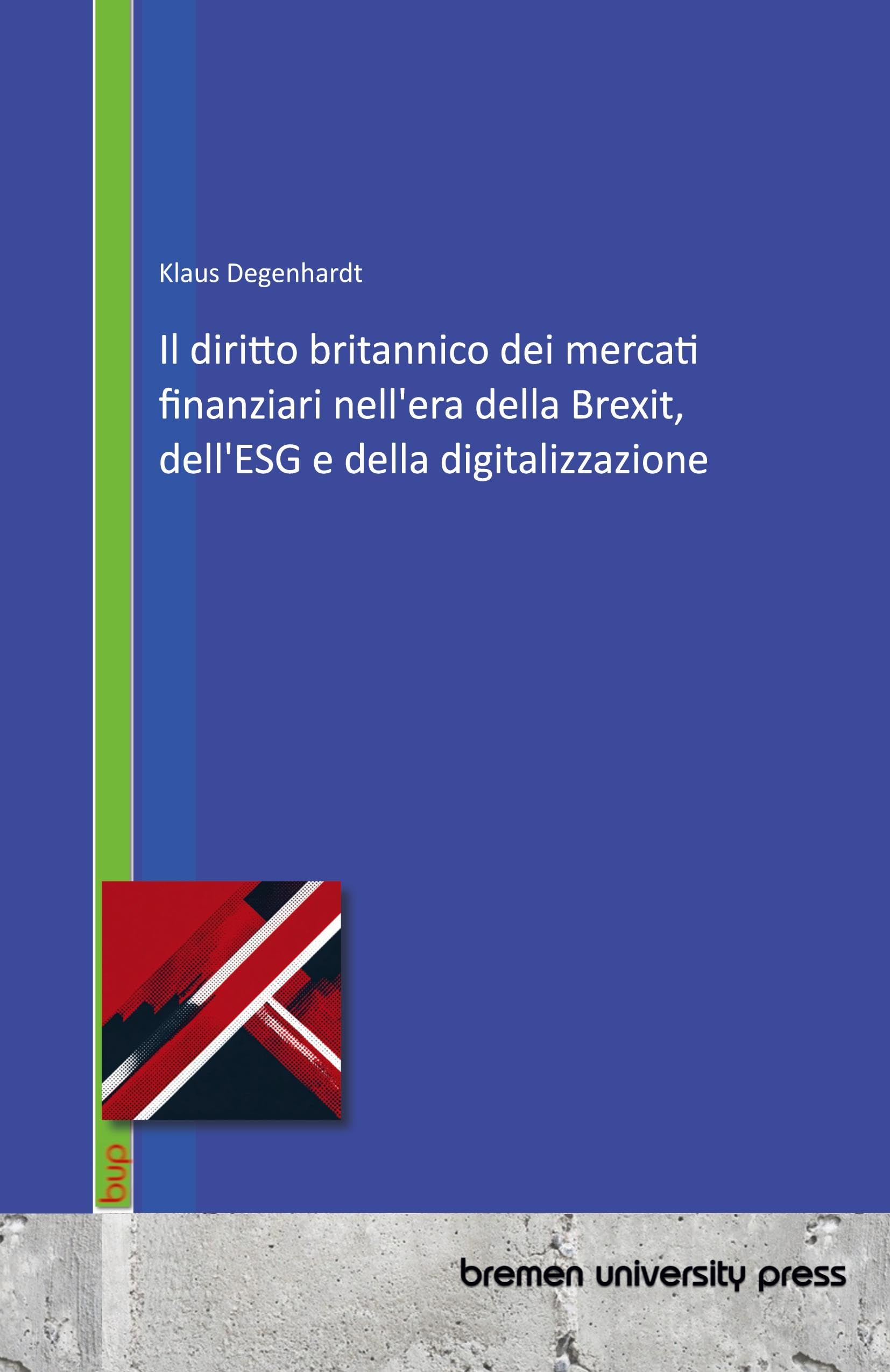 Il diritto britannico dei mercati finanziari nell'era della Brexit, dell'ESG e della digitalizzazione Law