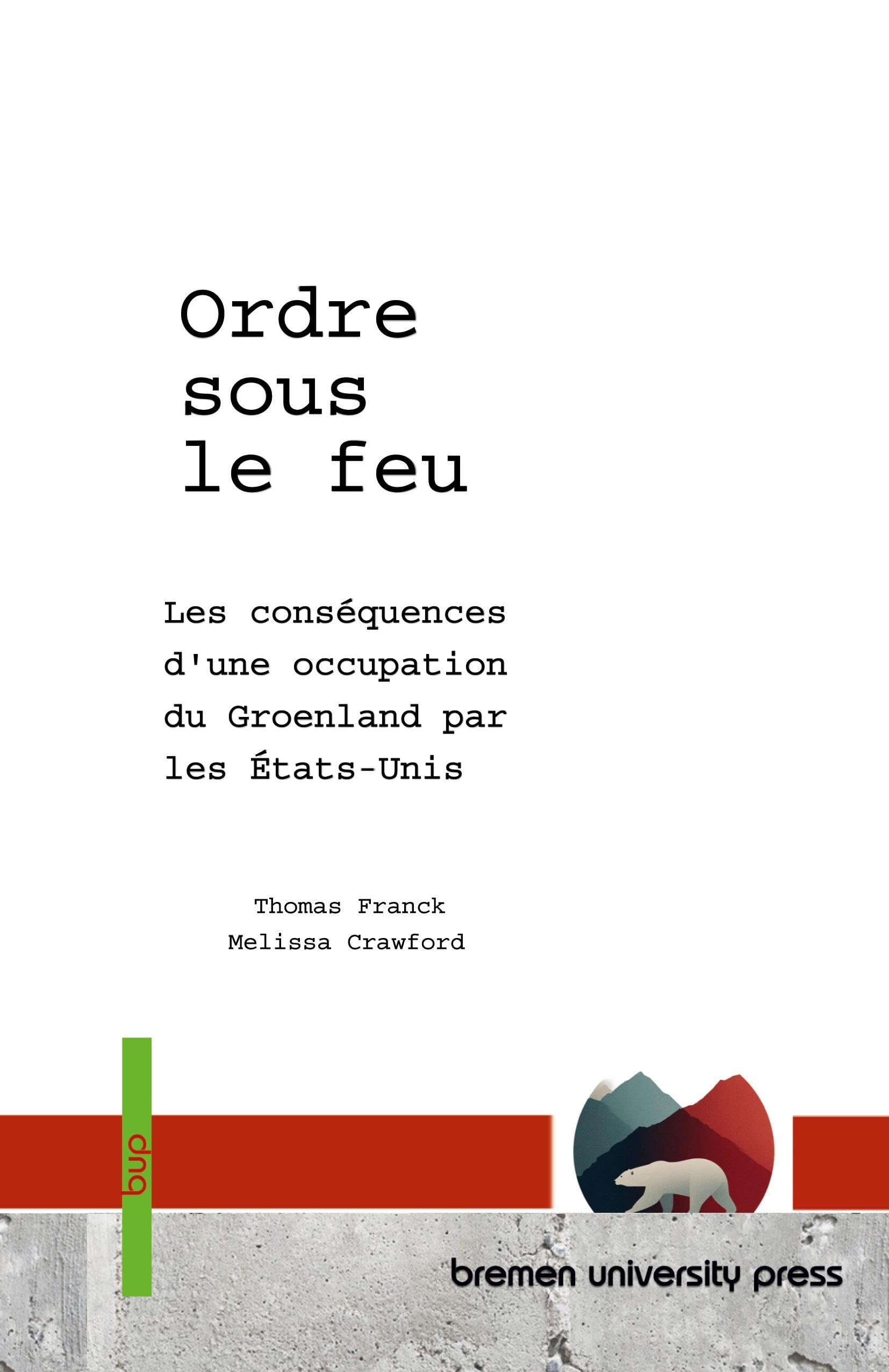 Ordre sous le feu: Les conséquences d'une occupation du Groenland par les États-Unis Law