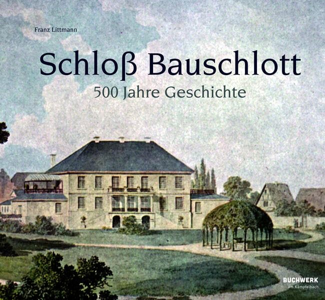 Schloß Bauschlott: 500 Jahre Geschichte Natural Sciences