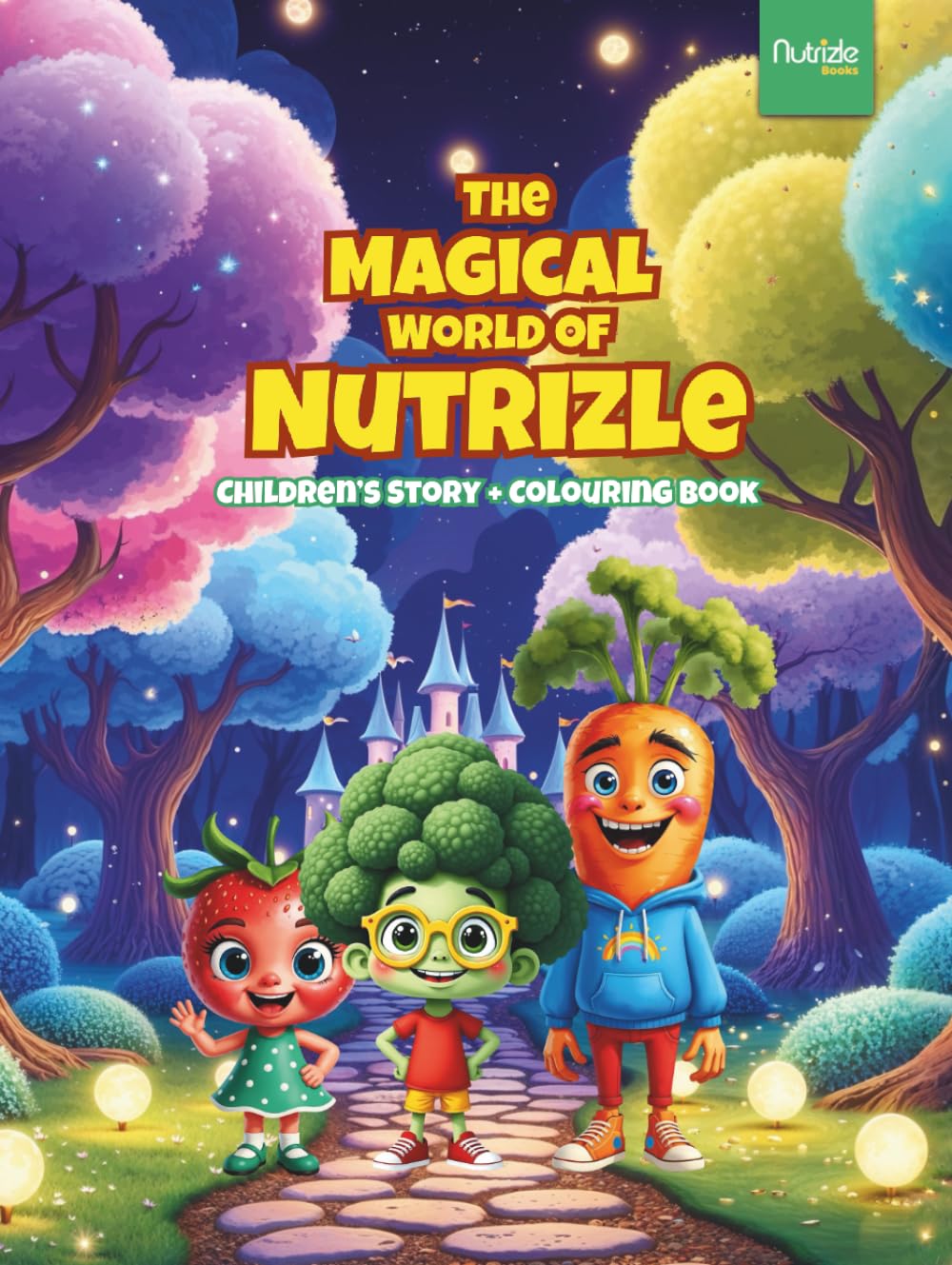 THE MAGICAL WORLD OF NUTRIZLE: A Magical Children’s Story and Coloring Adventure with Surprise AR Gift book