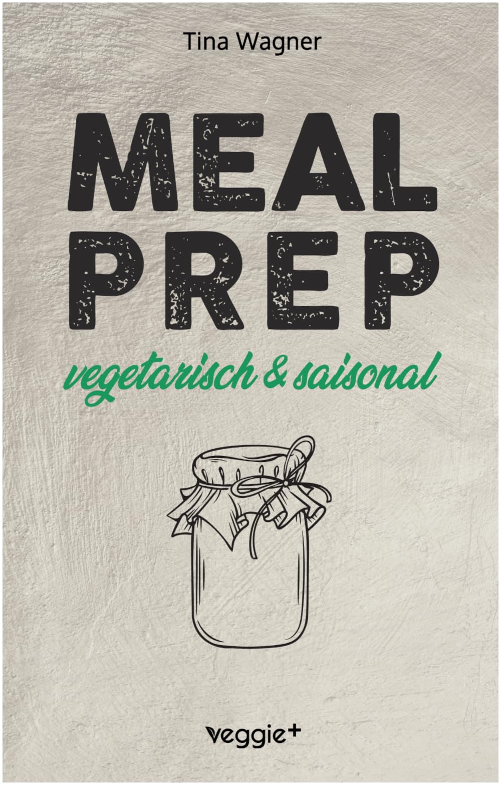 Meal Prep - vegetarisch und saisonal Leisure, Home & Garden